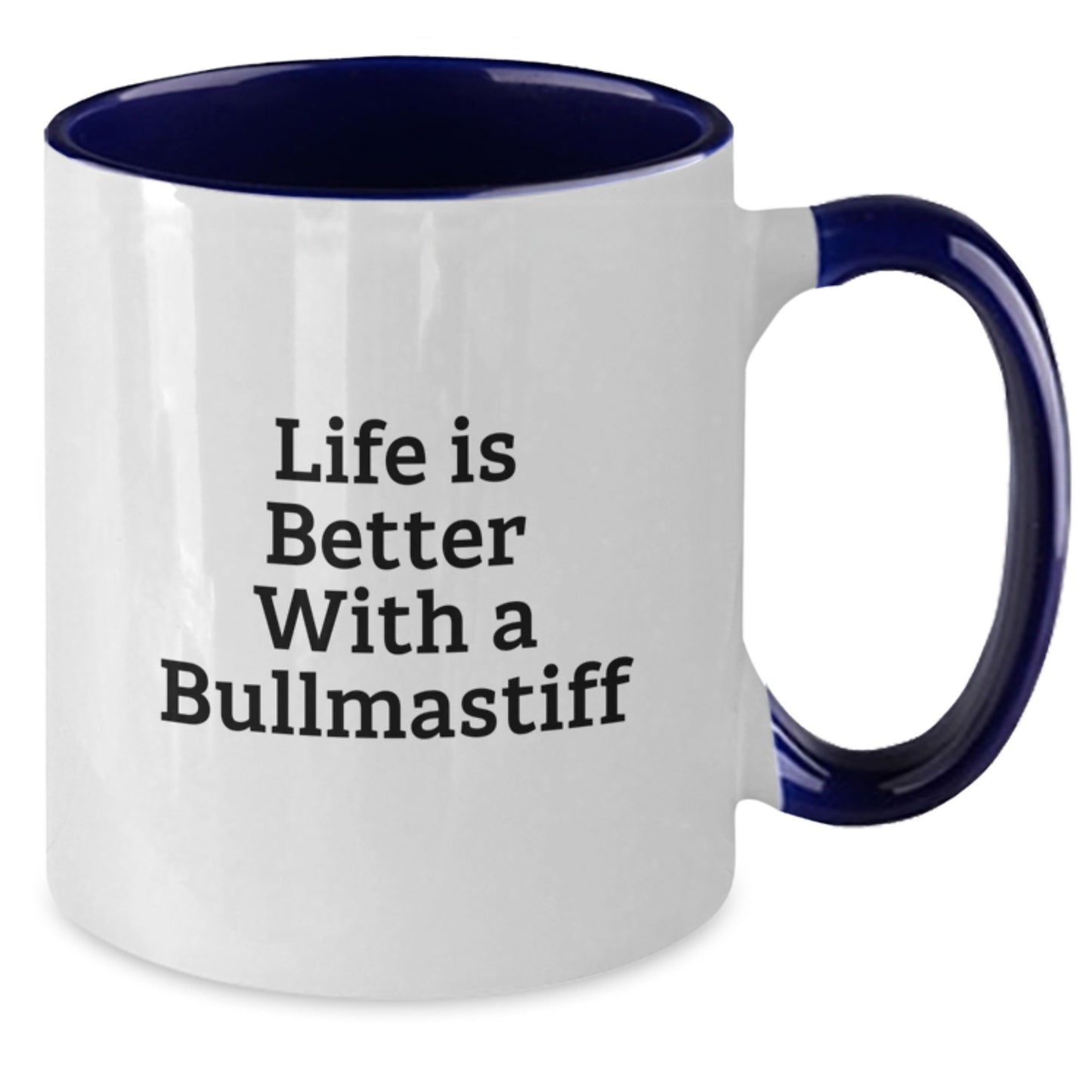 Funny Bullmastiff Dog Gifts for Men from Women - Life Is Better With A Bullmastiff Two Tone Coffee Mug for Graduation - Additional