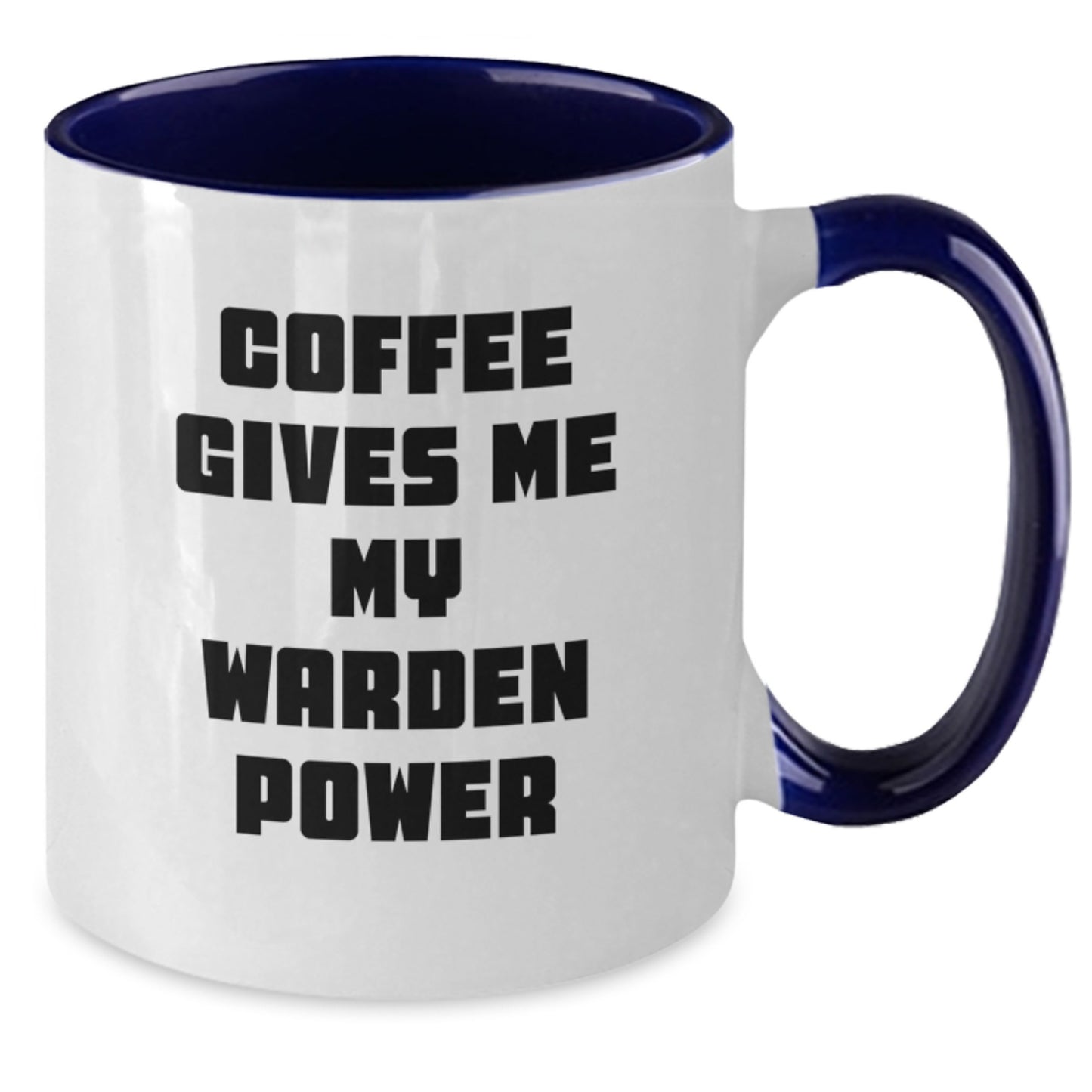 Warden Power Coffee Mug, Funny Two Tone Gift for Men, Friends, Coworkers, and Family from Graduation, 'Coffee Gives Me My Warden Power' - Additional