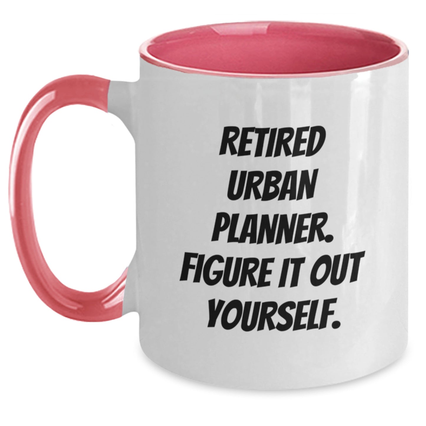 Urban Planner Gifts, Funny Quote Coffee Mugs, Retired Urban Planner Figure It Out Yourself, Graduation Unique Gifts for Men, Women, Friends, Coworkers, Family - Main