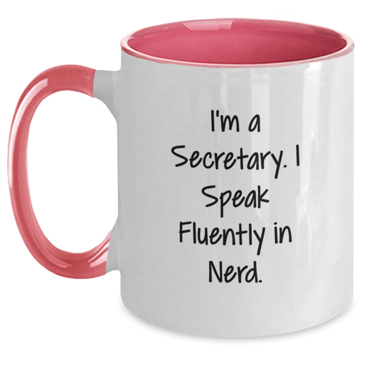 Secretary Humor Gifts - 'I'm A Secretary. I Speak Fluently In genius.' Funny Two Tone Coffee Mug from Friends - Main