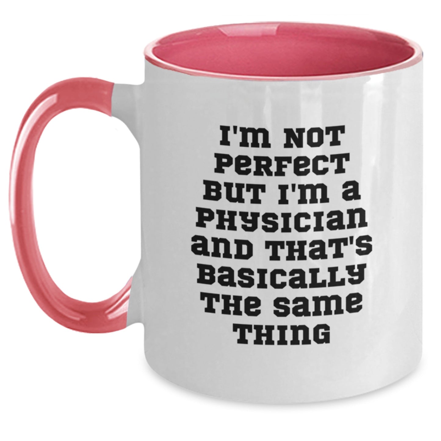 Funny Physician Gifts from Friends - 'I'm Not Perfect' Two Tone Coffee Mug for Birthday - Main