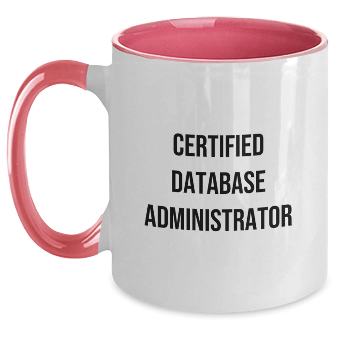 Gifts from Family - Funny Quote for Certified Database Administrator, Two Tone Coffee Mug, Graduation Unique Gifts - Main