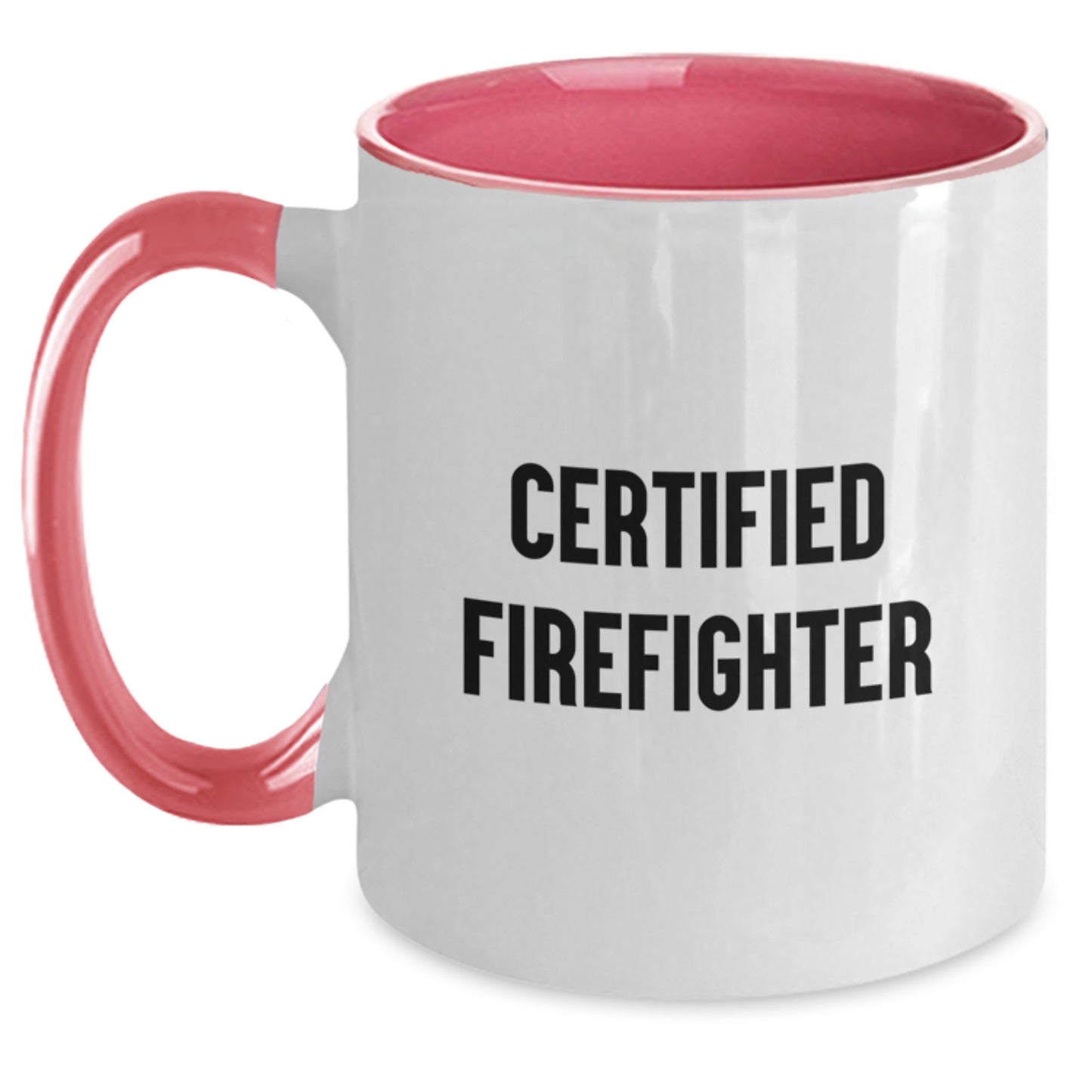 Firefighter Gifts from Friends - Funny Certified Firefighter Two Tone Coffee Mug for Graduation, Unique Gifts for Men, Women, Firefighter, and Friends - Main