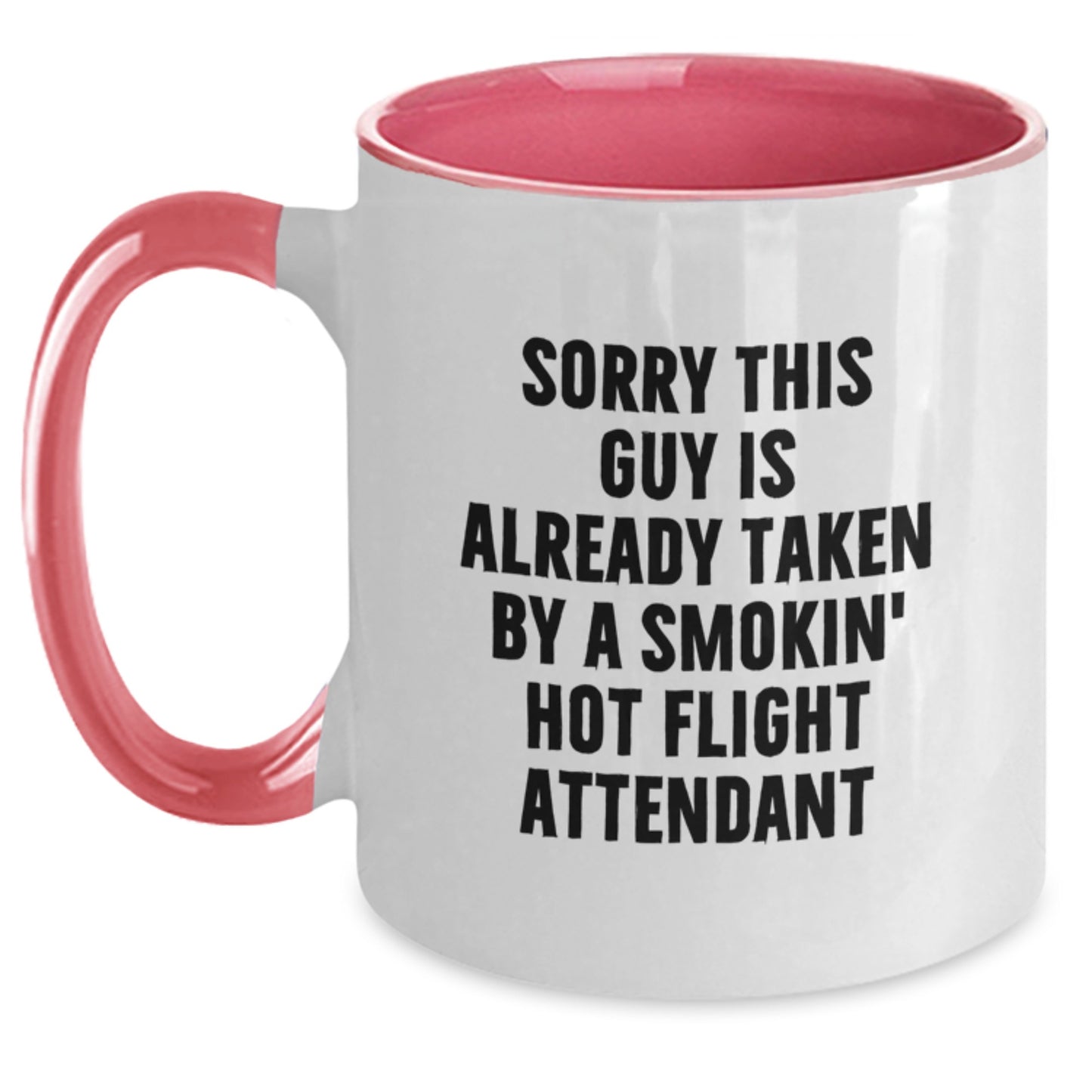 Flight Attendant Humor Two Tone Coffee Mug, Gifts from Friends for Flight Attendant, 'Sorry This Guy Is Already Taken By A Smokin' Hot Flight Attendant', Graduation Unique Gifts - Main
