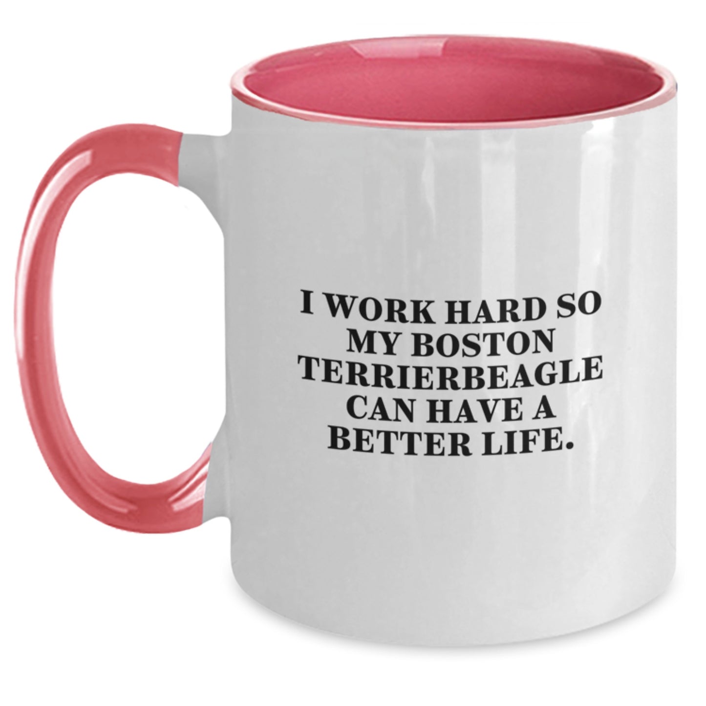 Funny Boston Terrier Dog Gifts for Men from Women, 'I Work Hard So My Boston Terrier Can Have A Better Life' Two Tone Coffee Mug for Graduation - Main