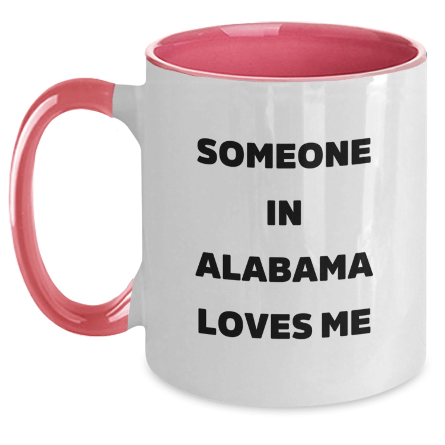 Funny Quotes Alabama Gifts - 'Someone In Alabama Loves Me' Two Tone Coffee Mug, Perfect Birthday Unique Gift from Friends, Family, or Coworkers to Alabama Men and Women - Main