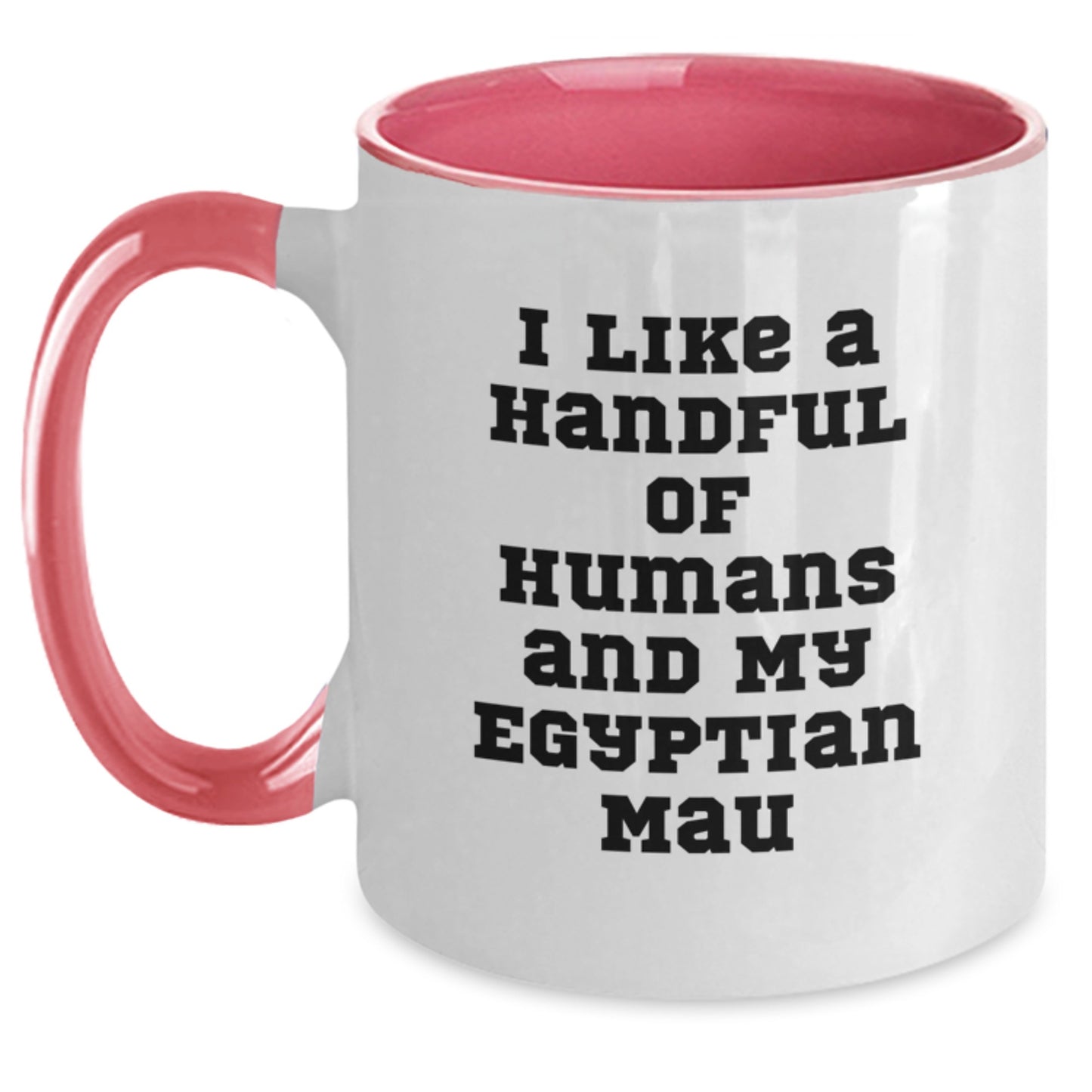 Funny Egyptian Mau Cat Lover Gifts from Men or Women - Christmas Unique Mugs - 'I Like A Handful Of Humans And My Egyptian Mau' - Main