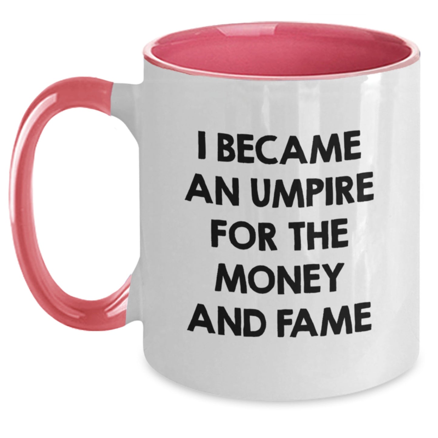Funny Umpire Gifts for Men, Umpire Christmas Unique Gifts, Two Tone Coffee Mug, 'I Became An Umpire For The Money And Fame' Quote - Main
