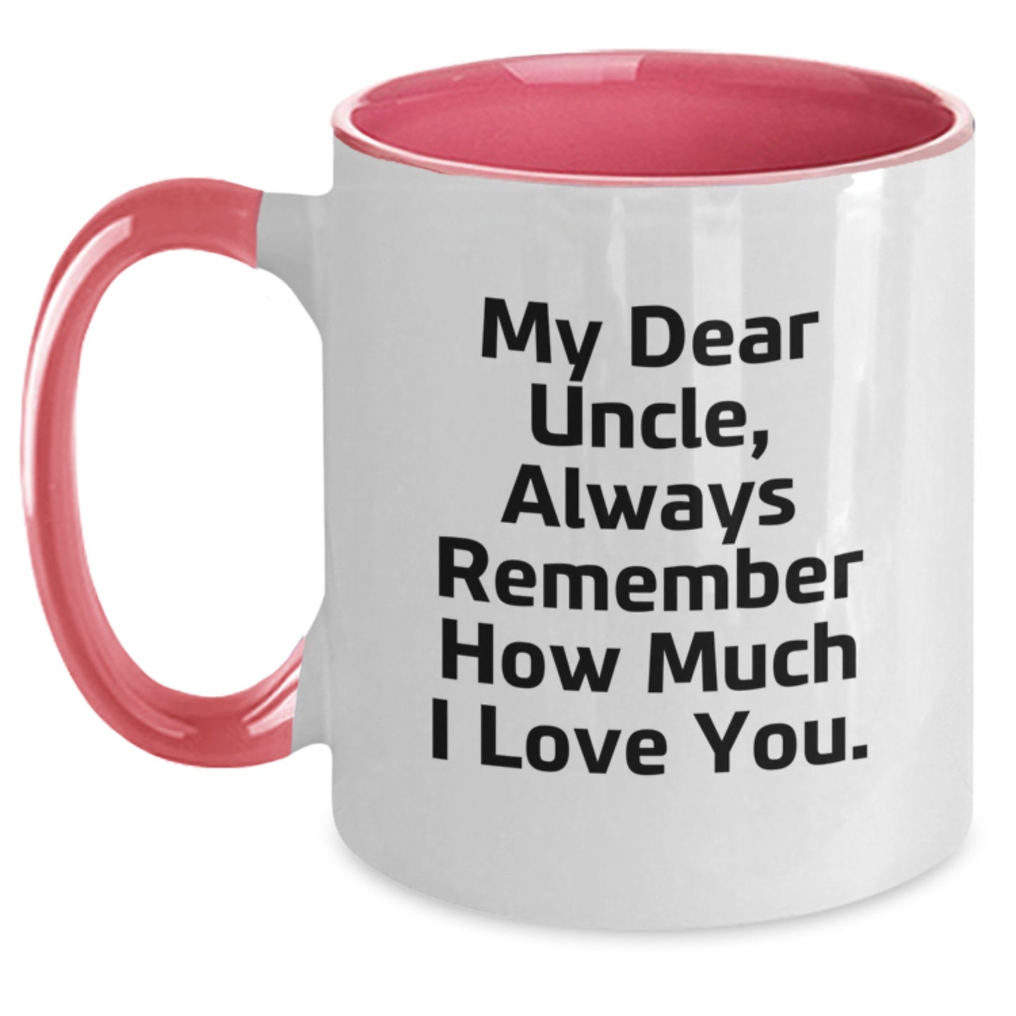 Funny Uncle Gifts - Two Tone Coffee Mug with 'My Dear Uncle, Always Remember...' Quote, Perfect for Graduation - Gifts from Family - Main