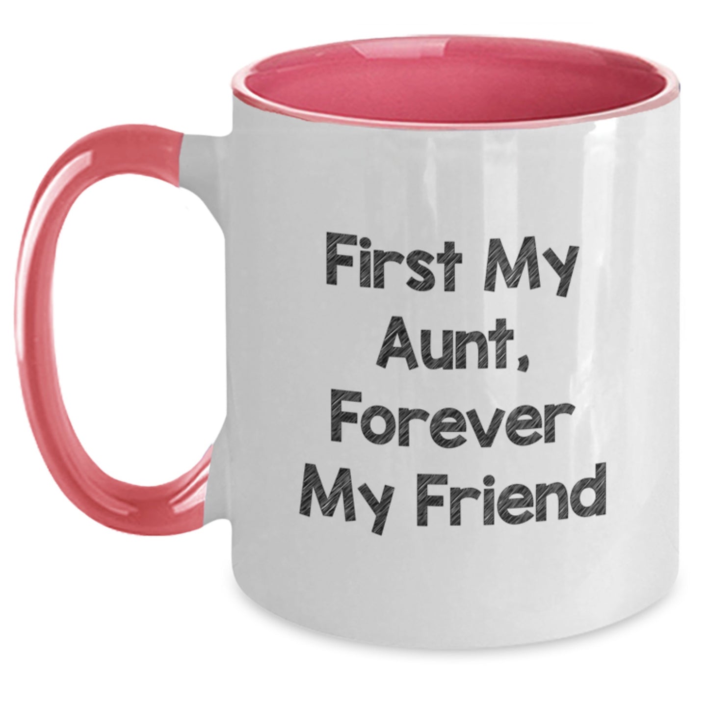 Gifts from Family, Gifts for Aunt - First My Aunt, Forever My Friend Two Tone Coffee Mug, Graduation Unique - Main