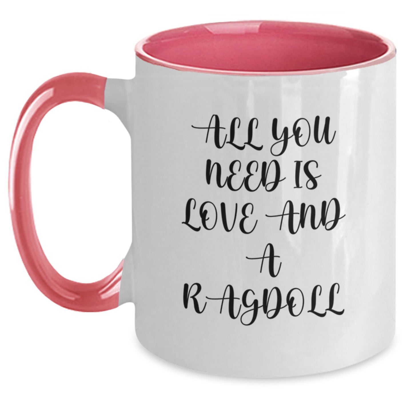 Ragdoll Cat Lovers Gifts - Funny Coffee Mug for Graduation - Gifts from Friends to Family - 'All You Need Is Love And A Ragdoll' - Two Tone Coffee Mug - Main