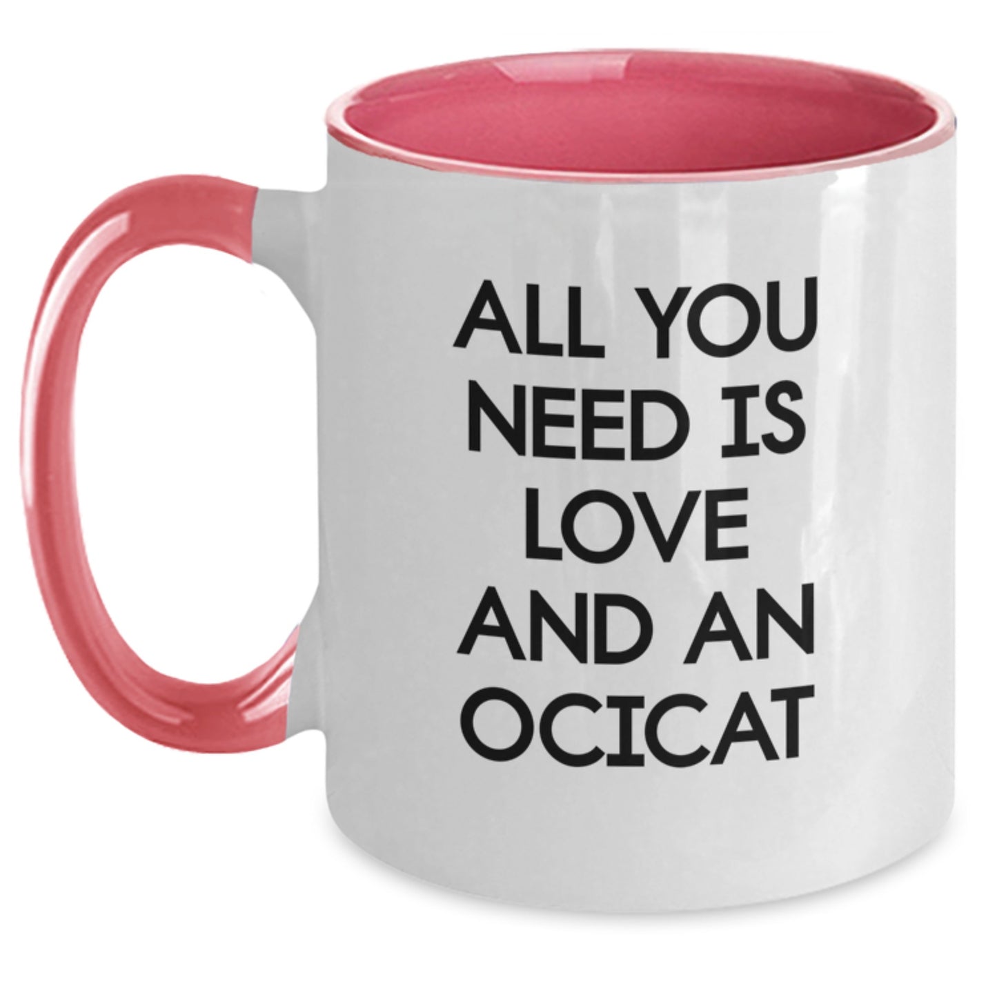 Ocicat Lovers Funny Graduation Two Tone Coffee Mugs Gifts from Friends for Ocicat Enthusiasts, All You Need Is Love And An Ocicat, Gifts Unique for Men, Women - Main