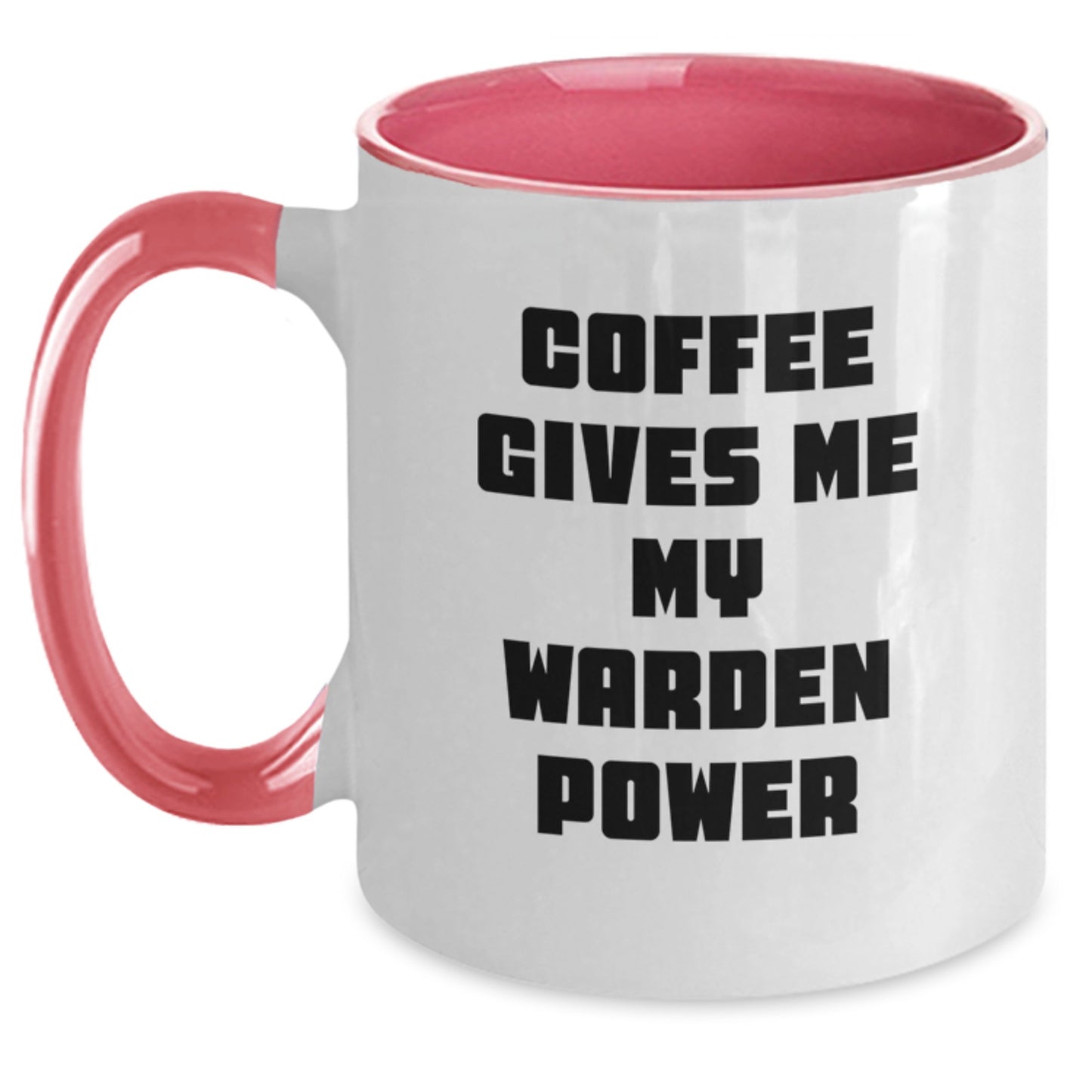 Warden Power Coffee Mug, Funny Two Tone Gift for Men, Friends, Coworkers, and Family from Graduation, 'Coffee Gives Me My Warden Power' - Main