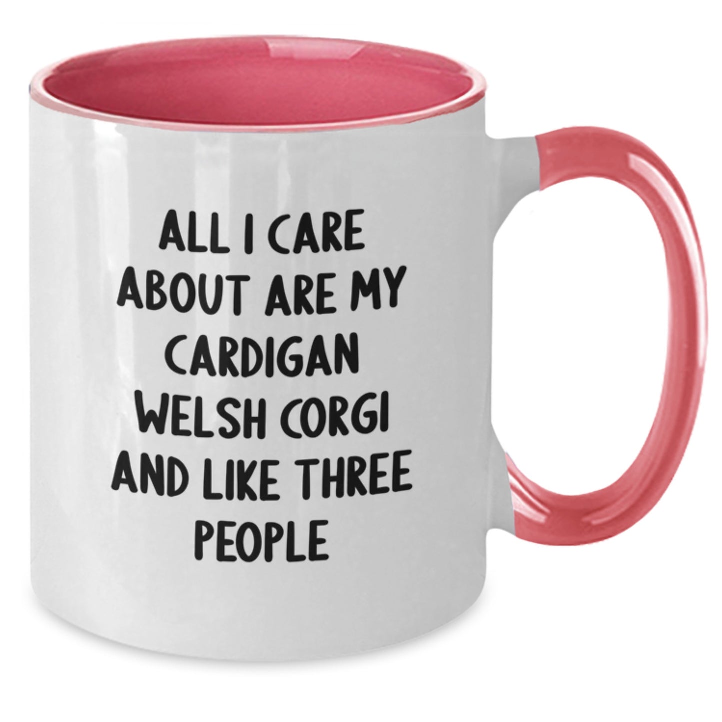 Funny Cardigan Welsh Corgi Dog Lover Gifts from Friends and Family for Birthday, 'All I Care About Are My Cardigan Welsh Corgi And Like Three People' Two Tone Coffee Mug - Additional