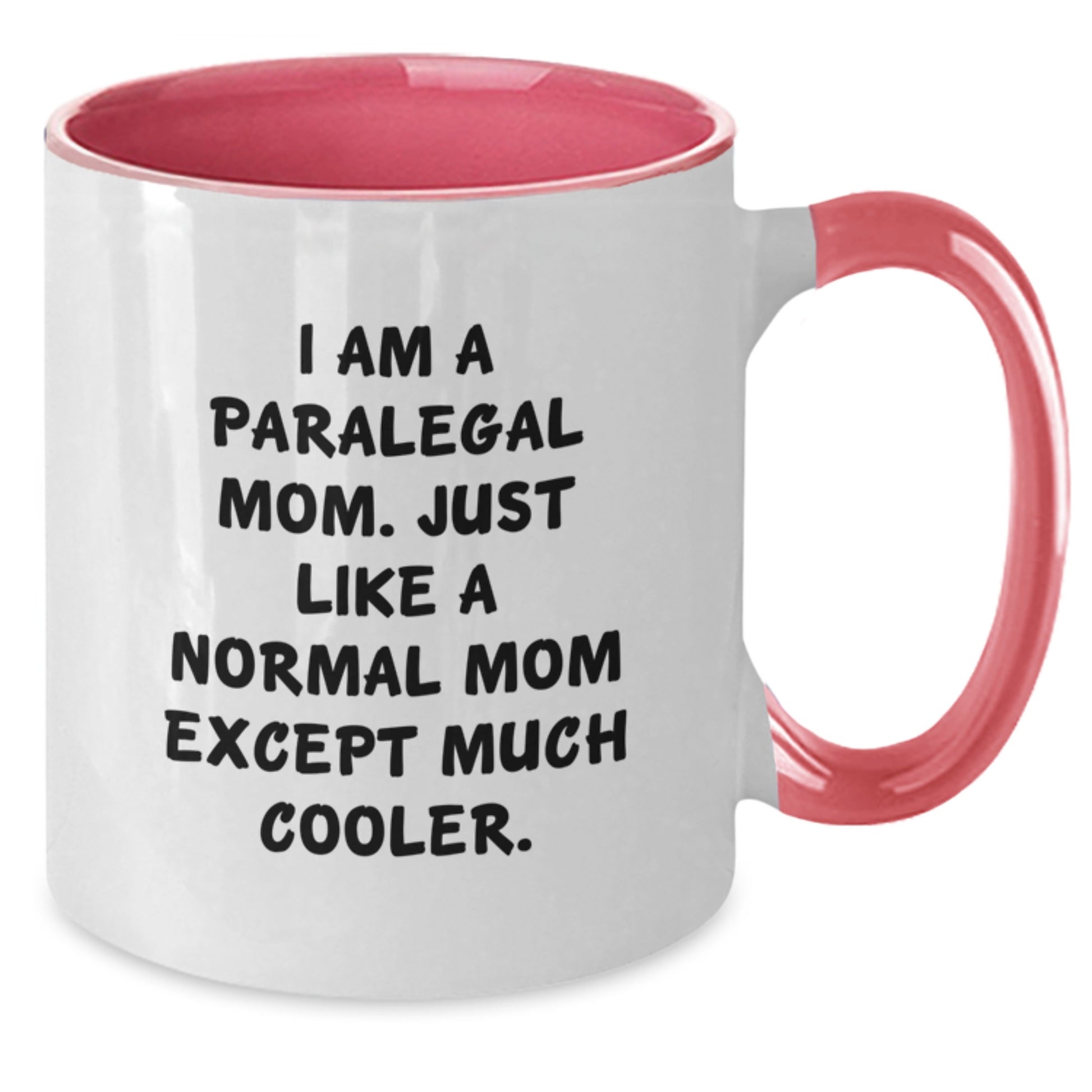 Funny Paralegal Mom Gifts from Family Friends Coworkers - Paralegal Two Tone Coffee Mug - I Am A Paralegal Mom Except Much Cooler. - Additional