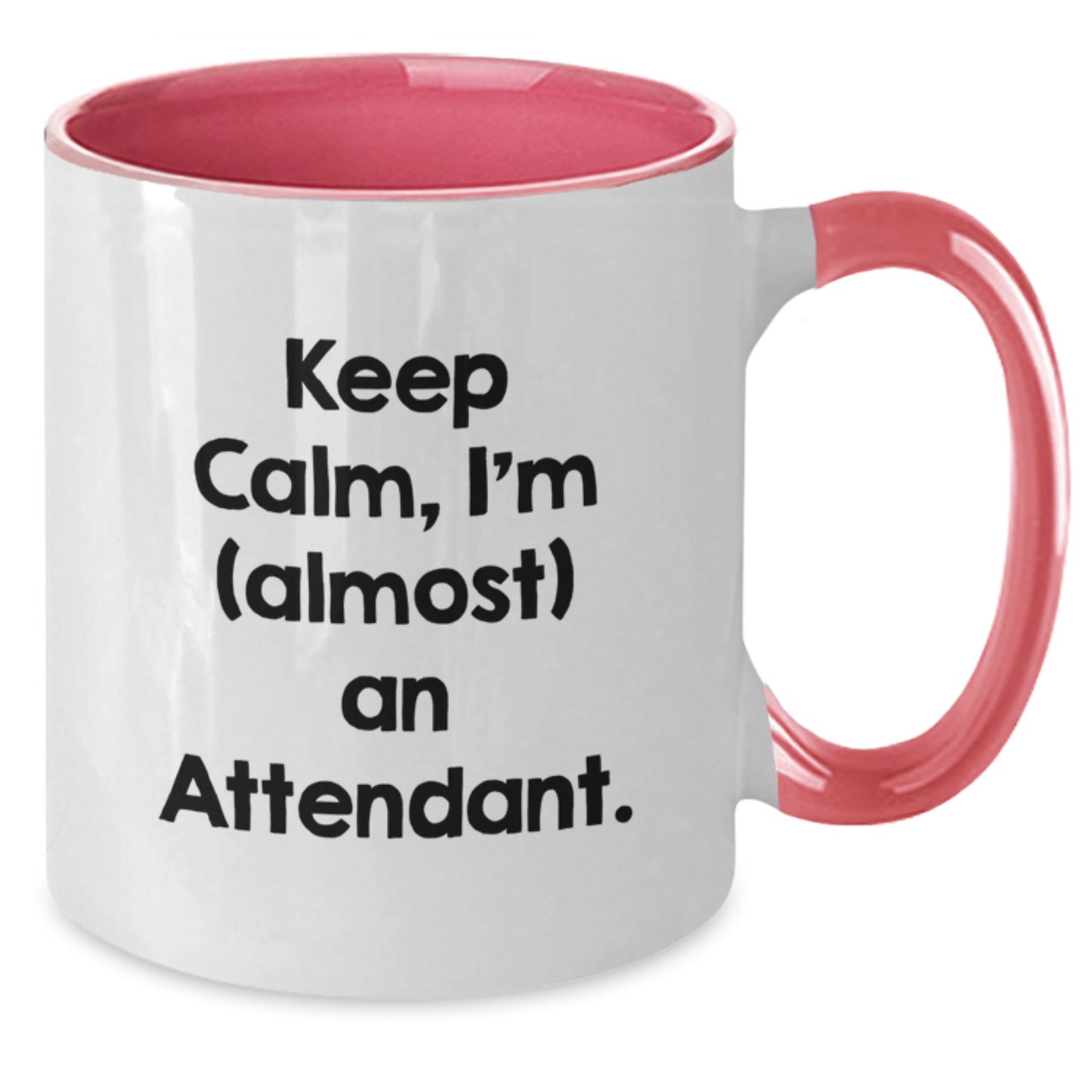 Funny Attendant Gifts from Men to Women, Two Tone Coffee Mugs for Christmas Unique Presents, Keep Calm I'm (almost) An Attendant - Additional