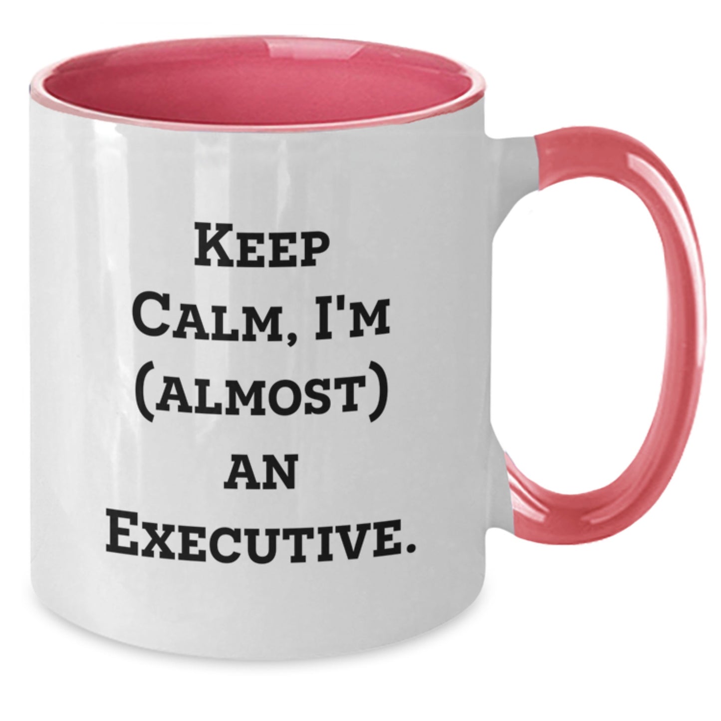 Gifts from Friends to Executive, Funny 'Keep Calm I'm almost an Executive' Two Tone Coffee Mug for Christmas Unique Gifts - Additional
