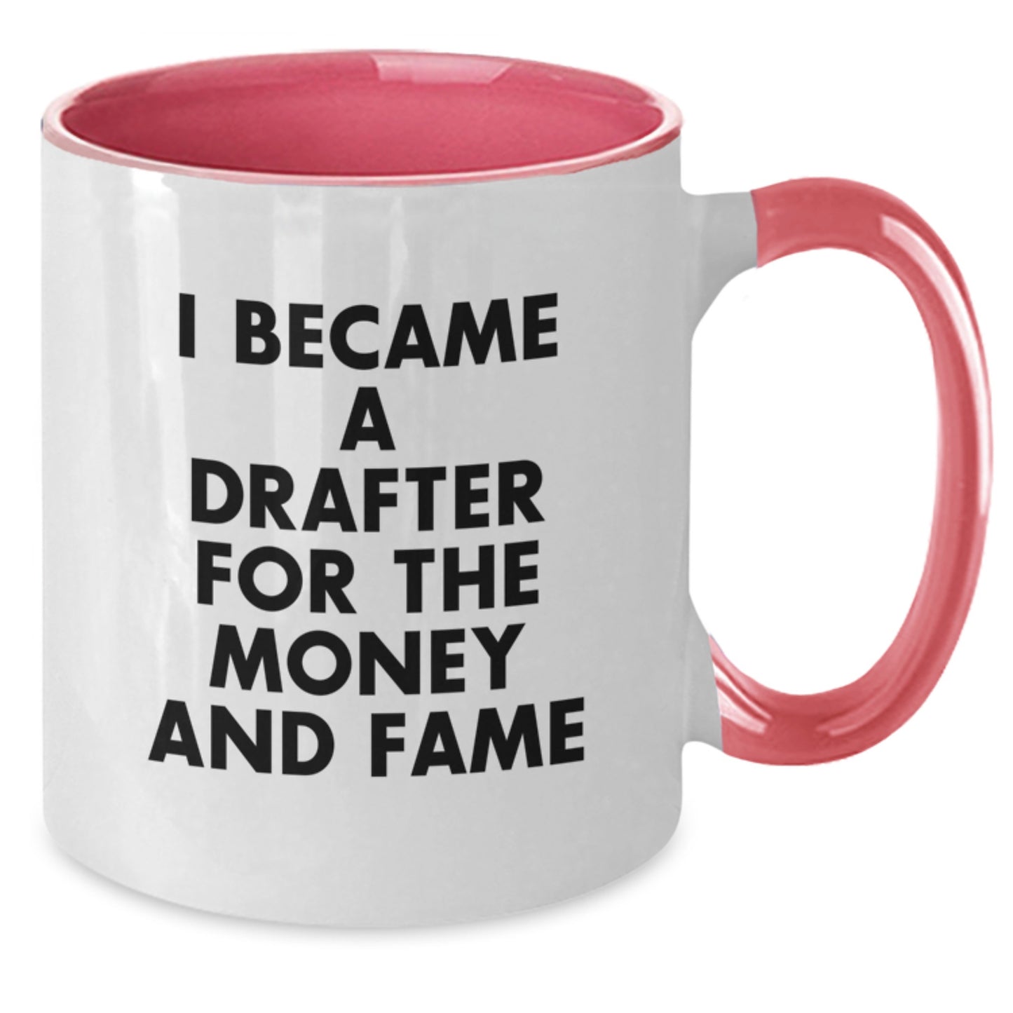 Funny Drafter Gifts from Friends for Christmas - Two Tone Coffee Mug with I Became A Drafter For The Money And Fame Quote, Unique Christmas Unique Gifts for Drafter Men or Women - Additional