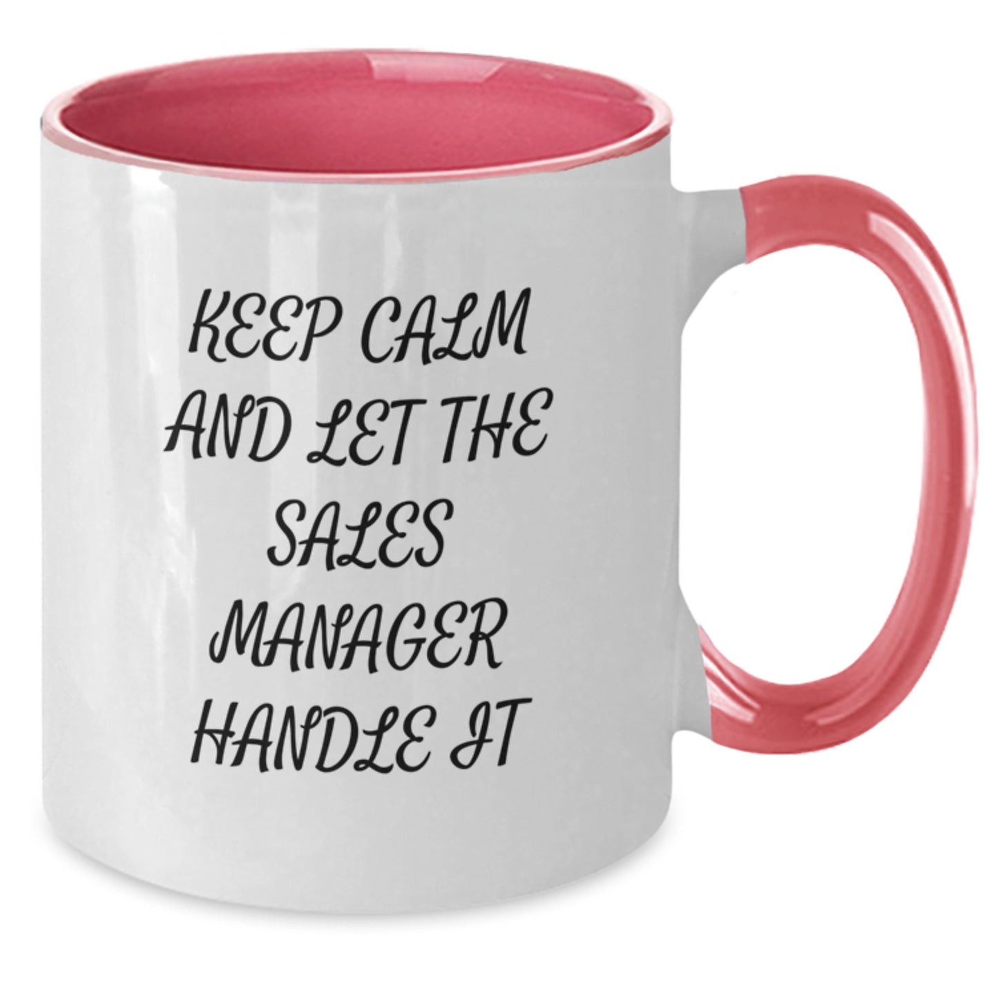 Funny Sales Manager Gifts from Friends for Christmas - Keep Calm And Let The Sales Manager Handle It Two Tone Coffee Mug - Additional
