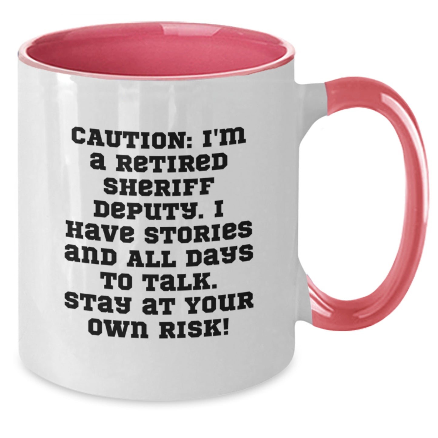 Funny Sheriff Deputy Gifts for Men from Friends, Unique Two Tone Coffee Mug for Graduation, Caution: I'm A Retired Sheriff Deputy. I Have Stories And All Days To Talk. Stay At Your Own Risk! - Additional