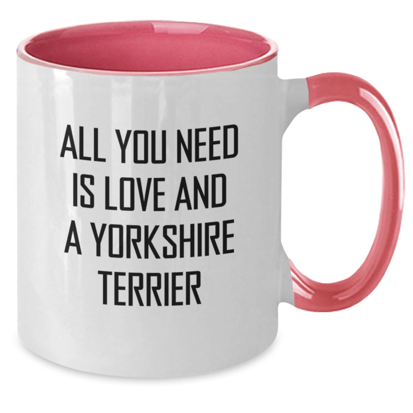 Yorkshire Terrier Dog Lovers, Gifts from Friends and Family, All You Need Is Love And A Yorkshire Terrier Funny Coffee Mug, Birthday Unique Gifts for Men, Women, Family - Additional