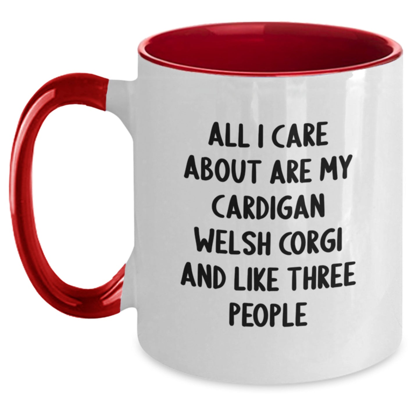 Funny Cardigan Welsh Corgi Dog Lover Gifts from Friends and Family for Birthday, 'All I Care About Are My Cardigan Welsh Corgi And Like Three People' Two Tone Coffee Mug - Main