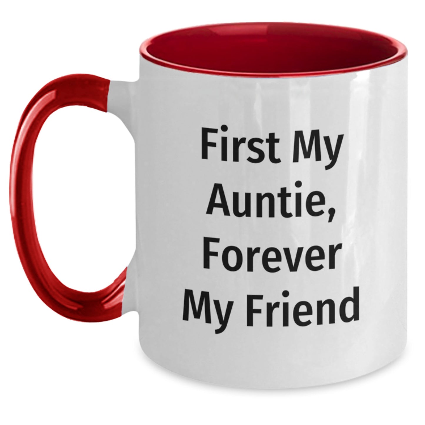 Funny Auntie Gifts, Two Tone Coffee Mug - First My Auntie, Forever My Friend - Gifts from Men, Women, Friends, or Family for Auntie's Graduation - Main