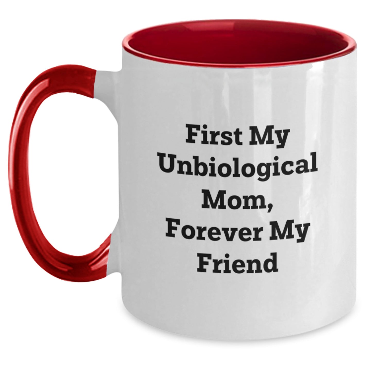Unbiological Mom Gifts, Funny Quote, Two Tone Coffee Mug, Gifts from Family, Gifts for Unbiological Mom - Graduation Unique Gifts - Main