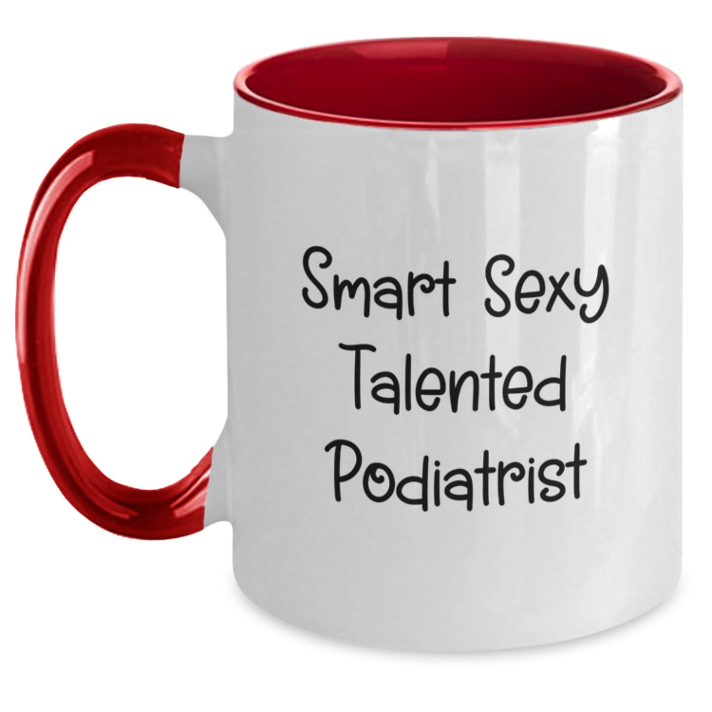 Funny Podiatrist Gifts from Friends, Smart Sexy Talented Podiatrist Funny Quote Two Tone Coffee Mug for Graduation - Main