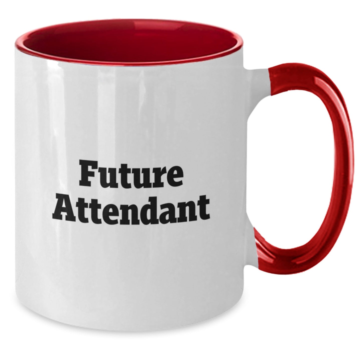 Funny Future Attendant Gifts from Friends for Attendant Graduation Two Tone Coffee Mug - Black and White, Red and White, Navy and White, Pink and White - Additional