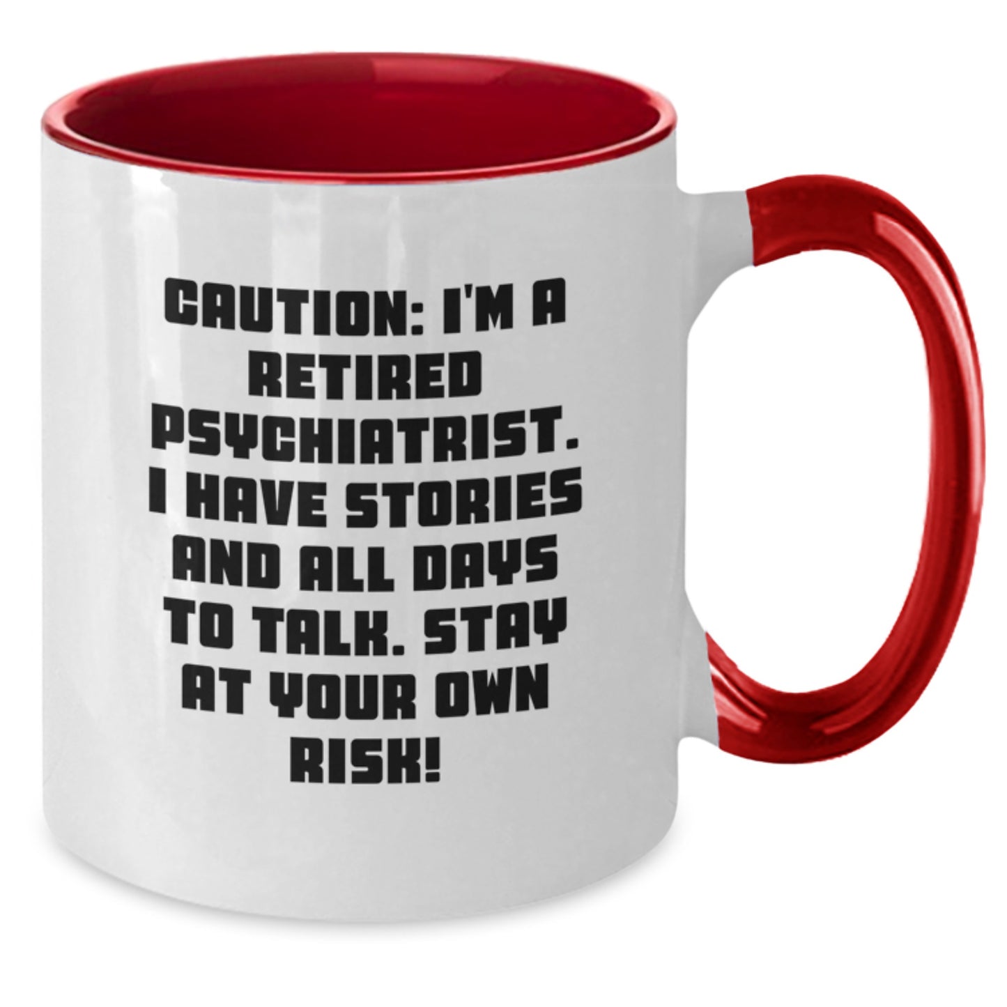 Funny Psychiatrist Gifts from Men for Men - Caution I'm A Retired Psychiatrist Story Mug, Two Tone Christmas Unique - Additional