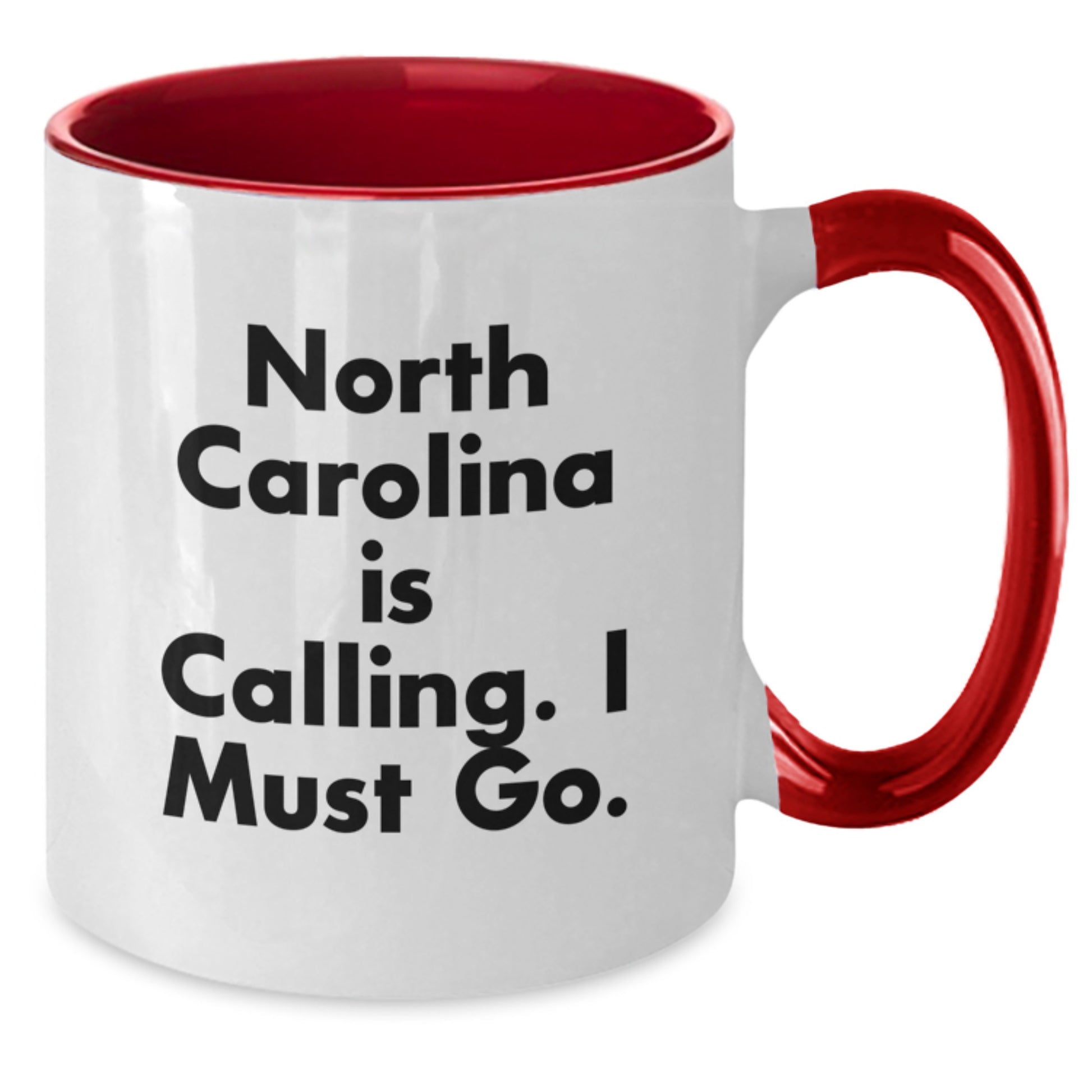 North Carolina Gifts for Men or Women - Funny Quote Two Tone Coffee Mug, 11oz Ceramic, Microwave & Dishwasher Safe, Perfect for Graduation - Additional