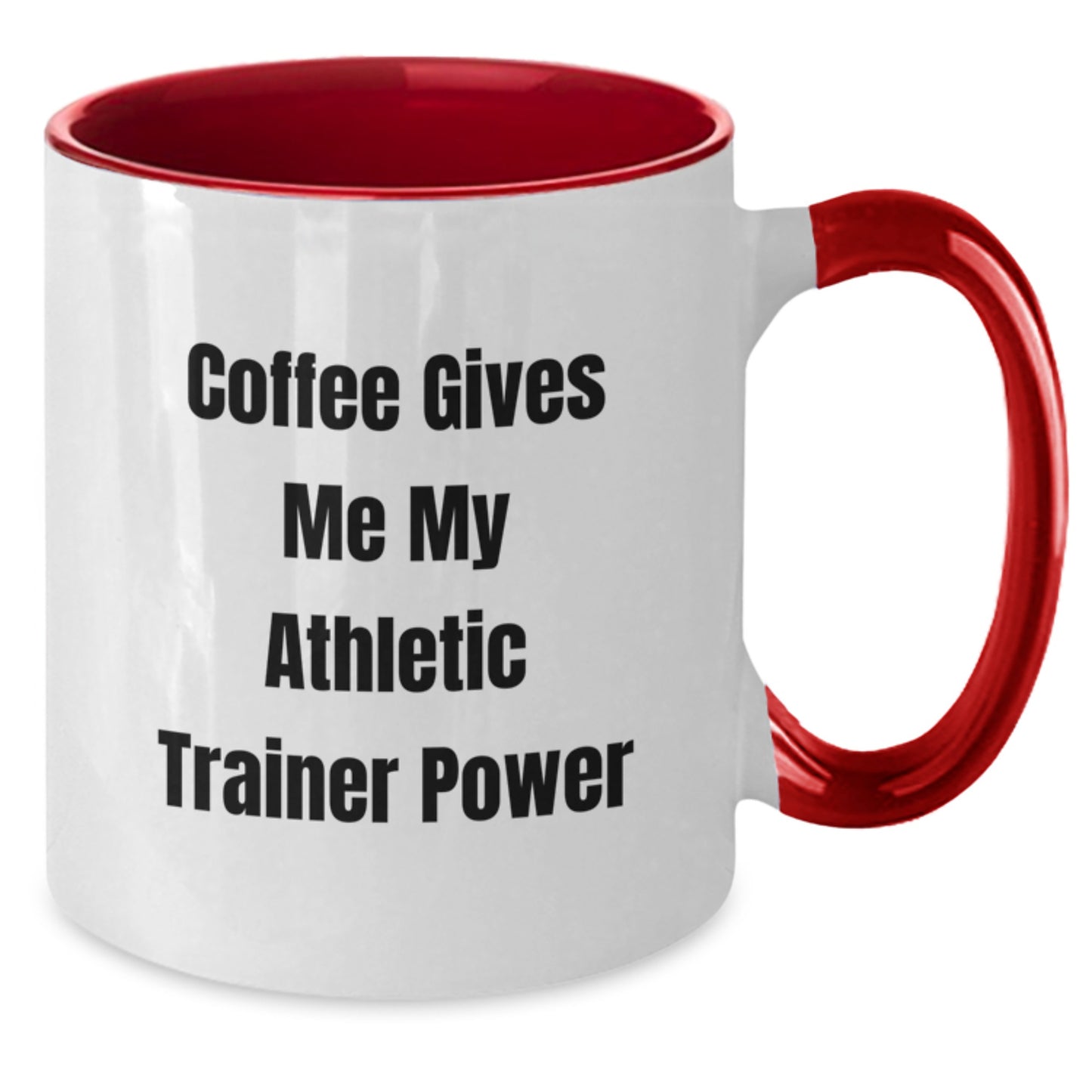 Funny Athletic Trainer Gifts from Friends, Coffee Gives Me My Athletic Trainer Power Two Tone Mug for Birthday, Gifts for Athletic Trainers, Men, Women, Family, and Coworkers - Additional