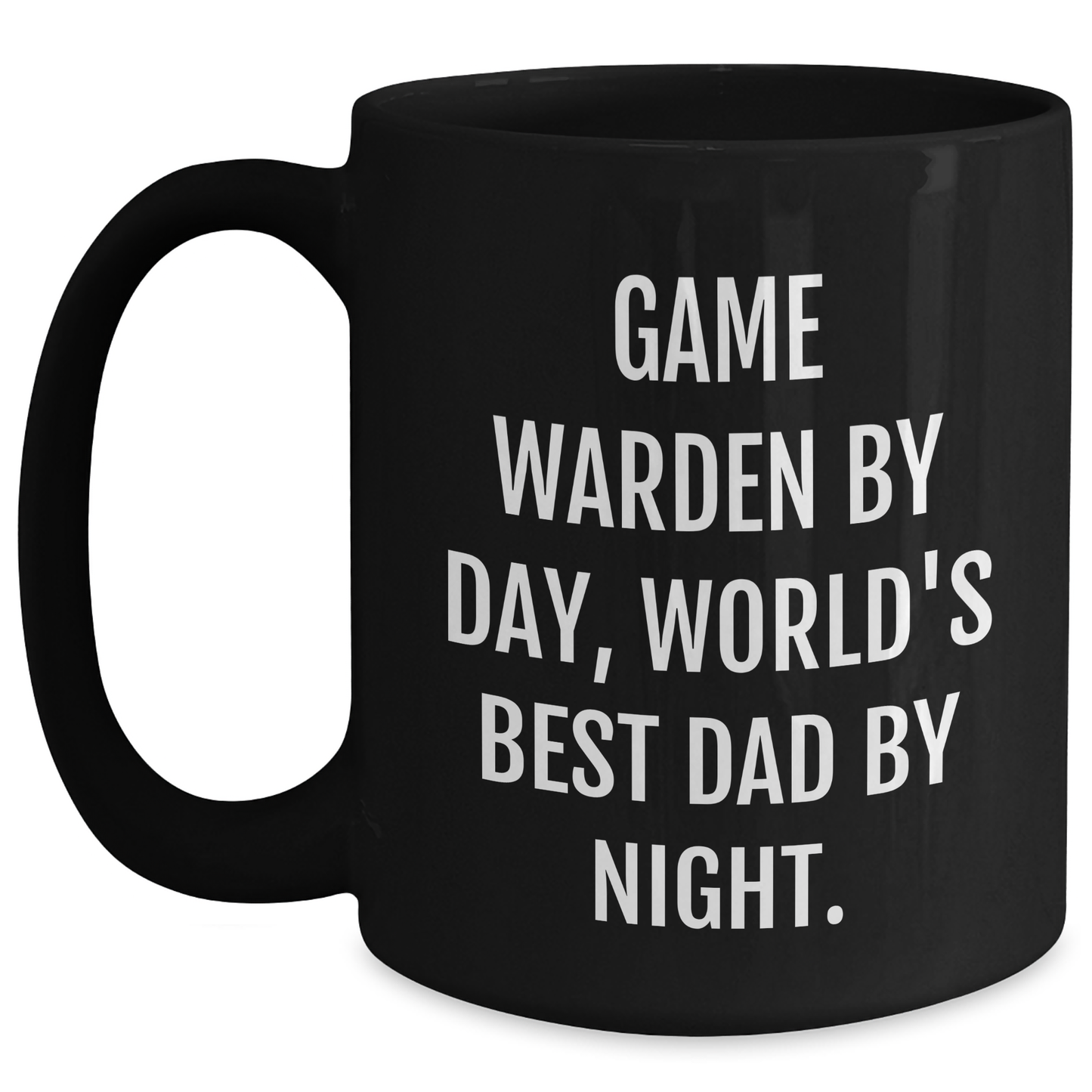 Game Warden Quotes Funny Gifts from Dad to Game Warden Black Coffee Mug, Unique Graduation, Gift for Game Warden, Men, and Friends - Main