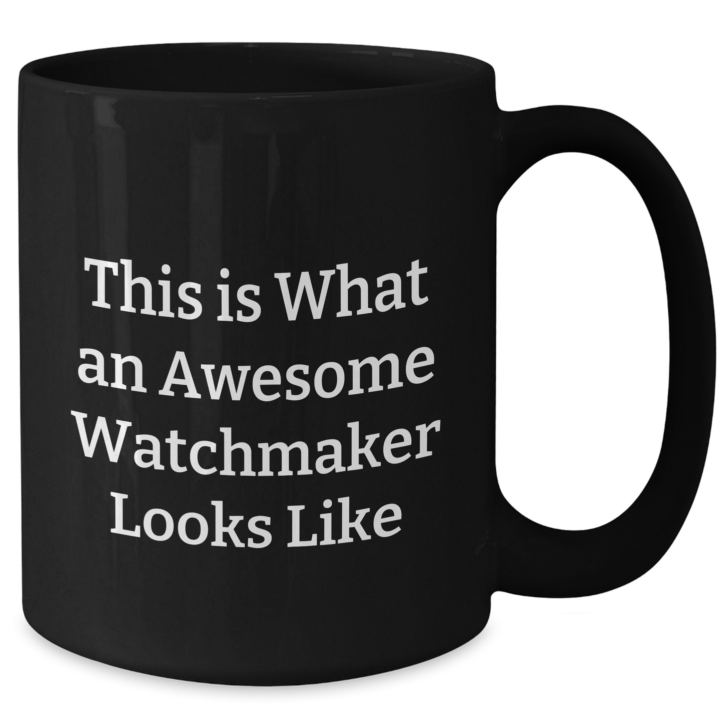 Watchmaker Gifts from Men, Inspirational Black Coffee Mug for Watchmaker, Graduation Unique Gifts, 'This Is What An Awesome Watchmaker Looks Like' - Additional