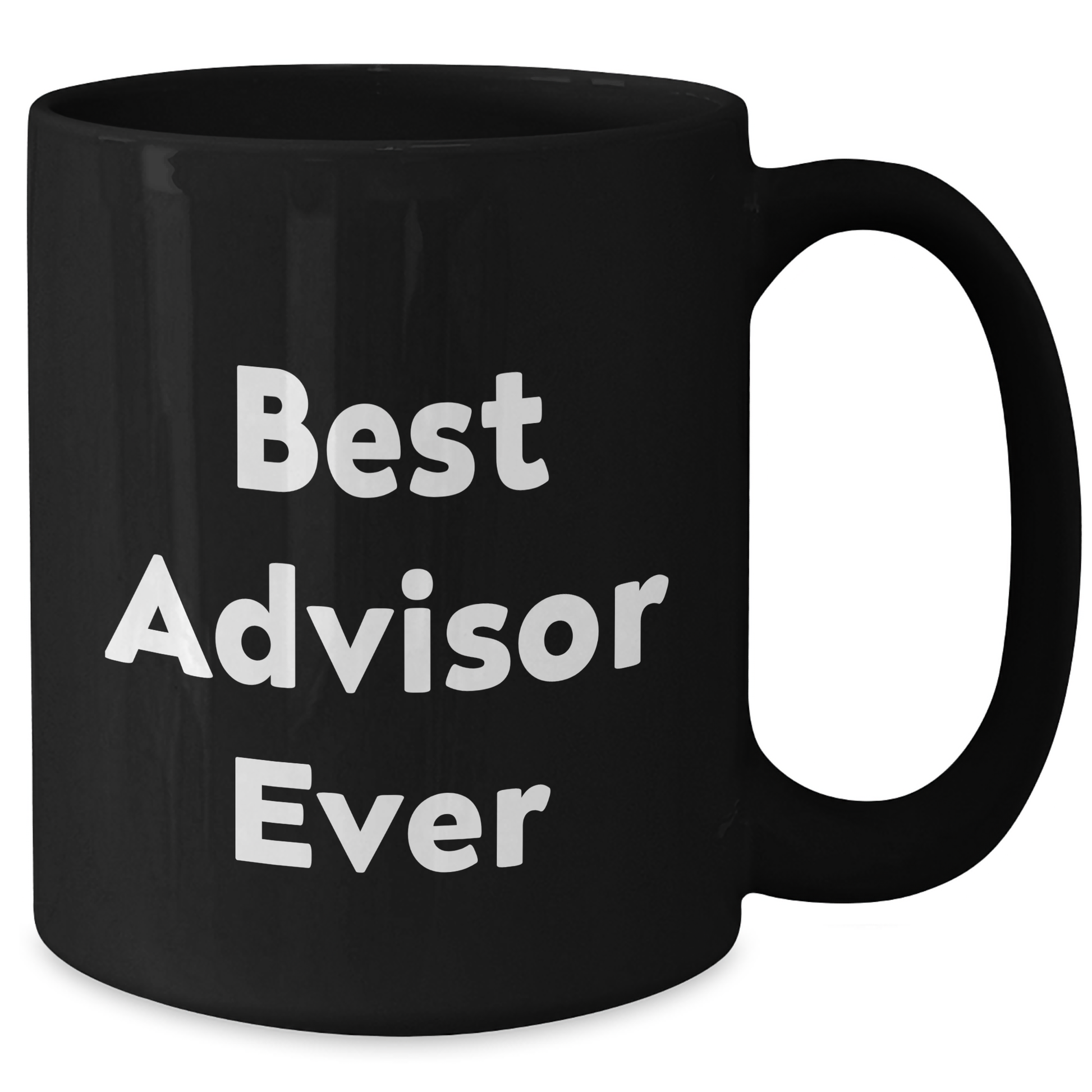 Funny Graduation Gifts from Advisor to Advisor, Best Advisor Ever Quote on Black Coffee Mug, 11oz or 15oz Capacity - Additional
