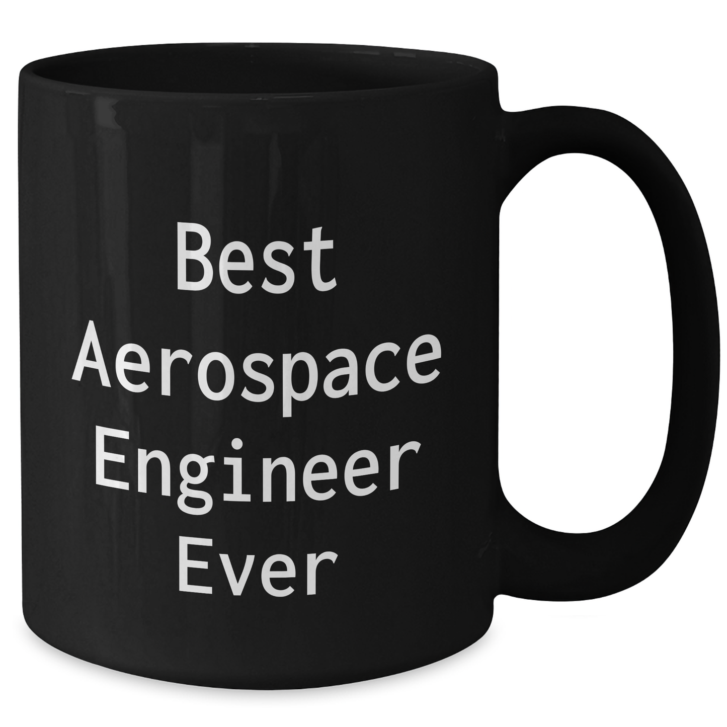 Funny Inspirational Aerospace Engineer Gifts Black Coffee Mug for Him from Friends or Family Best Aerospace Engineer Ever - Additional