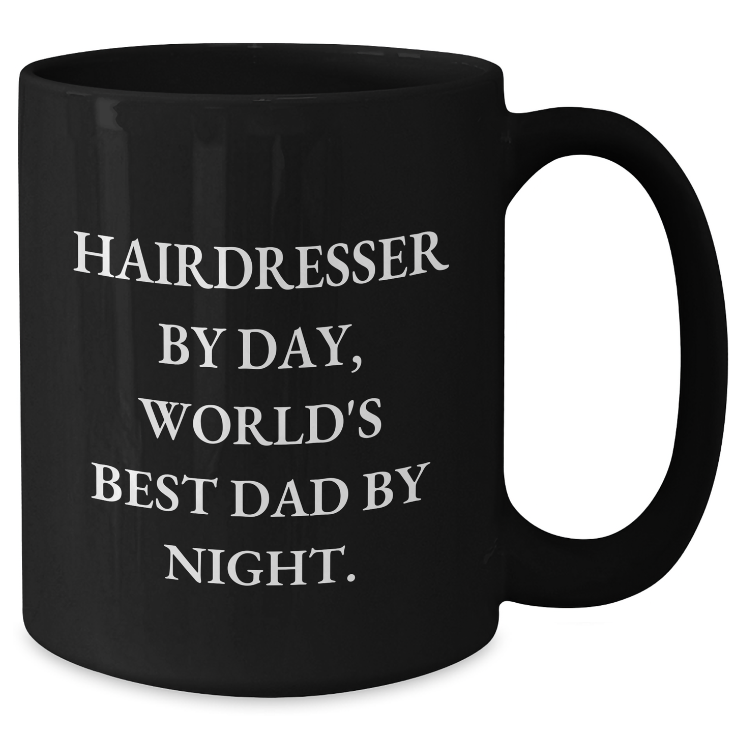 Hairdresser Gifts, Funny Quote, Black Coffee Mug - 'Hairdresser By Day, World's Best Dad By Night.', Gifts from Men, Gifts for Hairdresser - Additional