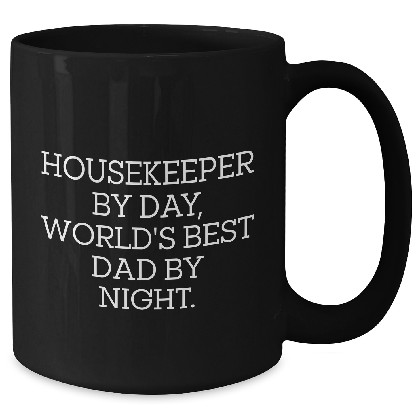 Funny Housekeeper Gifts from Men to Housekeeper By Day, World's Best Dad By Night. - Unique Graduation Gifts for Her, Black Coffee Mug - Additional