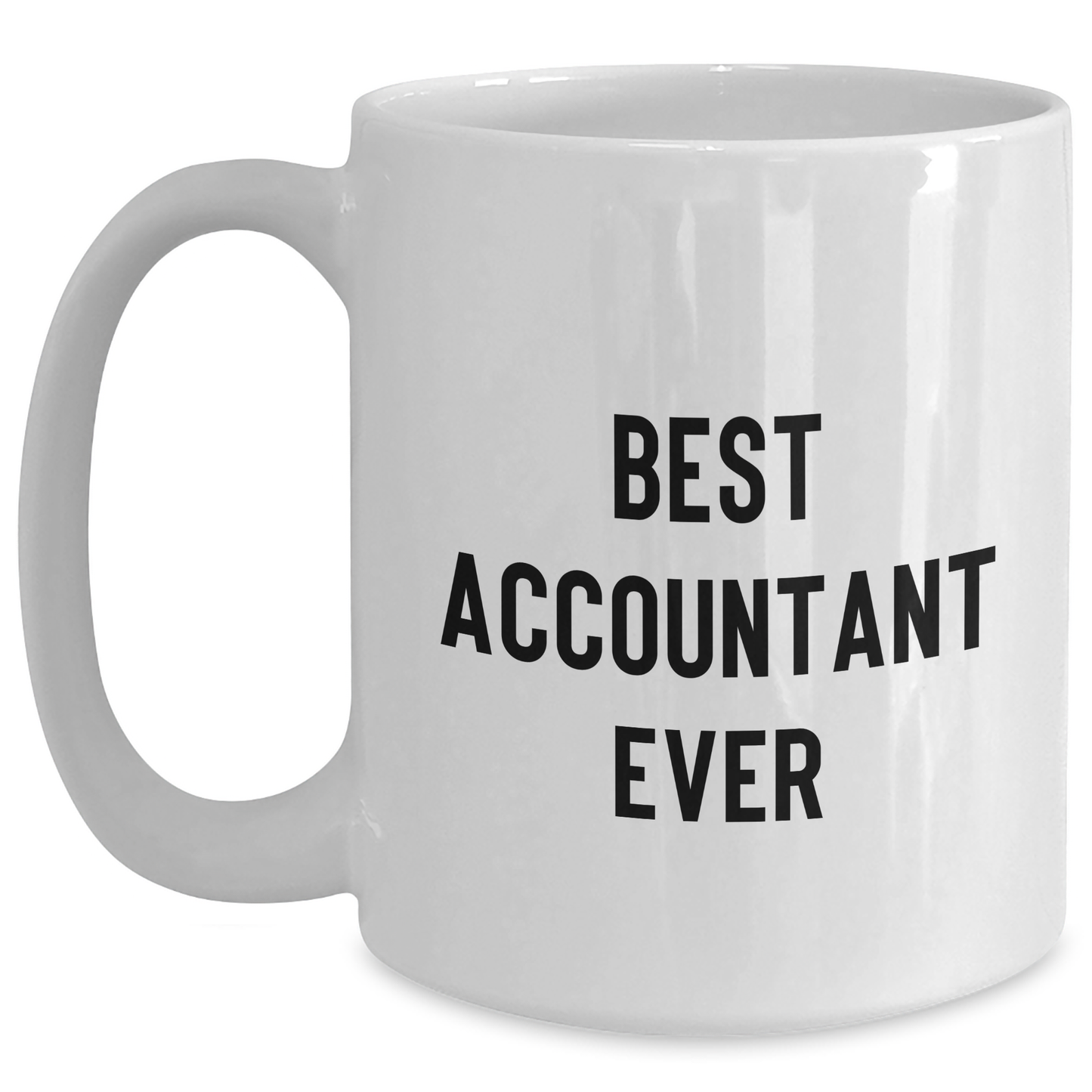 Funny Accountant Gifts, 'Best Accountant Ever' White Coffee Mug for Graduation, Gifts from Friends to Accountants, Unique and Inspirational - Main