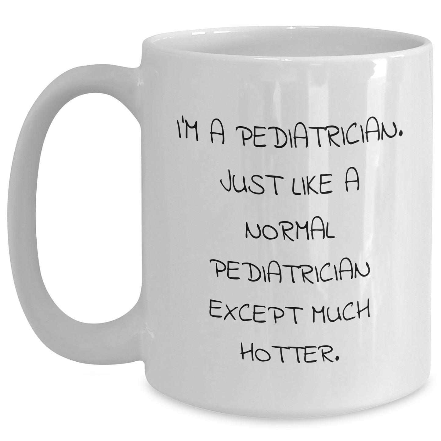 Funny Pediatrician Gifts, I'm A Pediatrician White Coffee Mug for Graduation, Gifts from Family to Pediatrician - Main