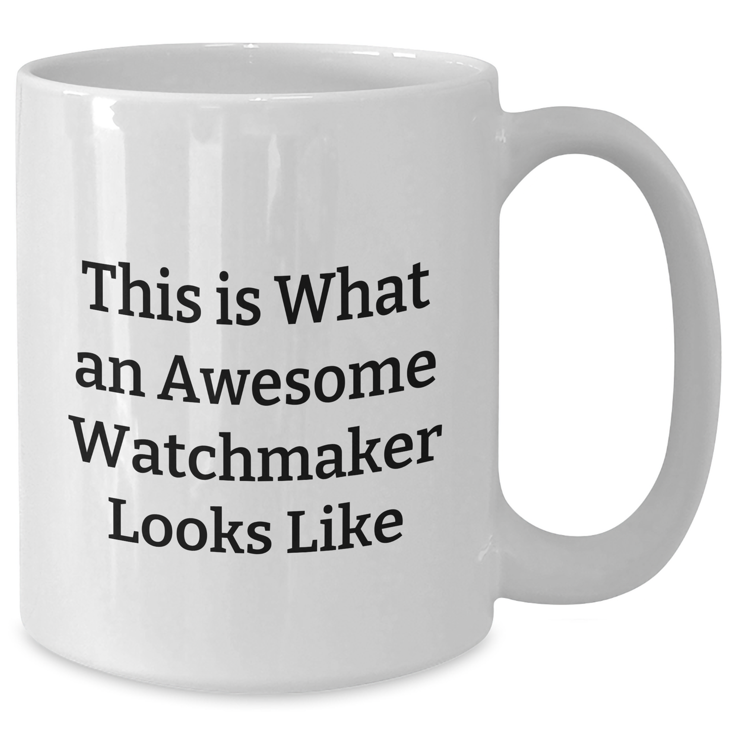 Watchmaker Gifts for Men from Friends - Funny White Coffee Mug for Graduation, Inspirational Quote 'This Is What An Awesome Watchmaker Looks Like' for Unique Gifts - Additional
