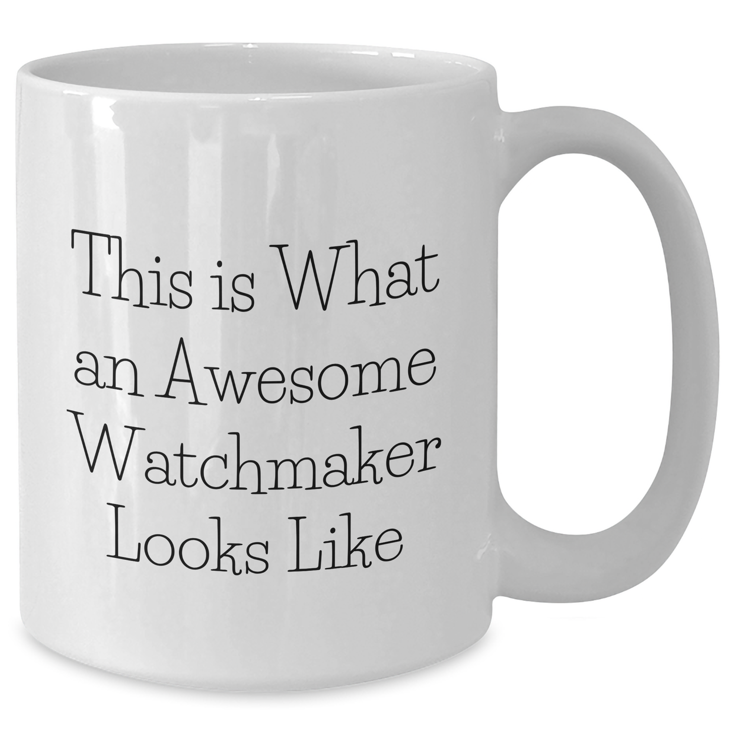 Watchmaker Gifts from Friends, White Coffee Mug for Awesome Watchmaker, Graduation Unique Gifts, 'This Is What An Awesome Watchmaker Looks Like' Funny Quote - Additional
