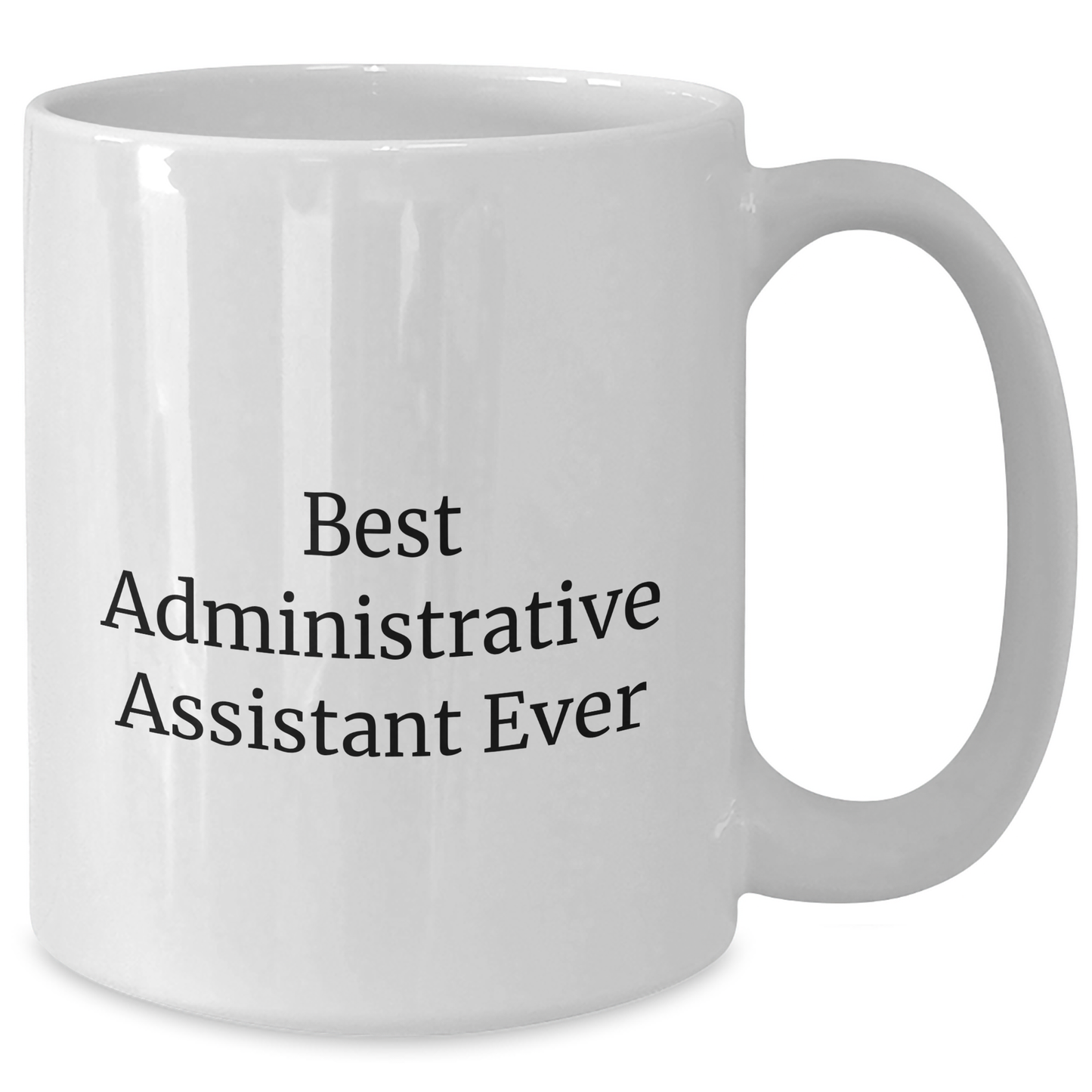 Funny Administrative Assistant Gifts - Best Administrative Assistant Ever White Coffee Mug, Graduation Unique Gifts from Friends, Coworkers, Family - Additional