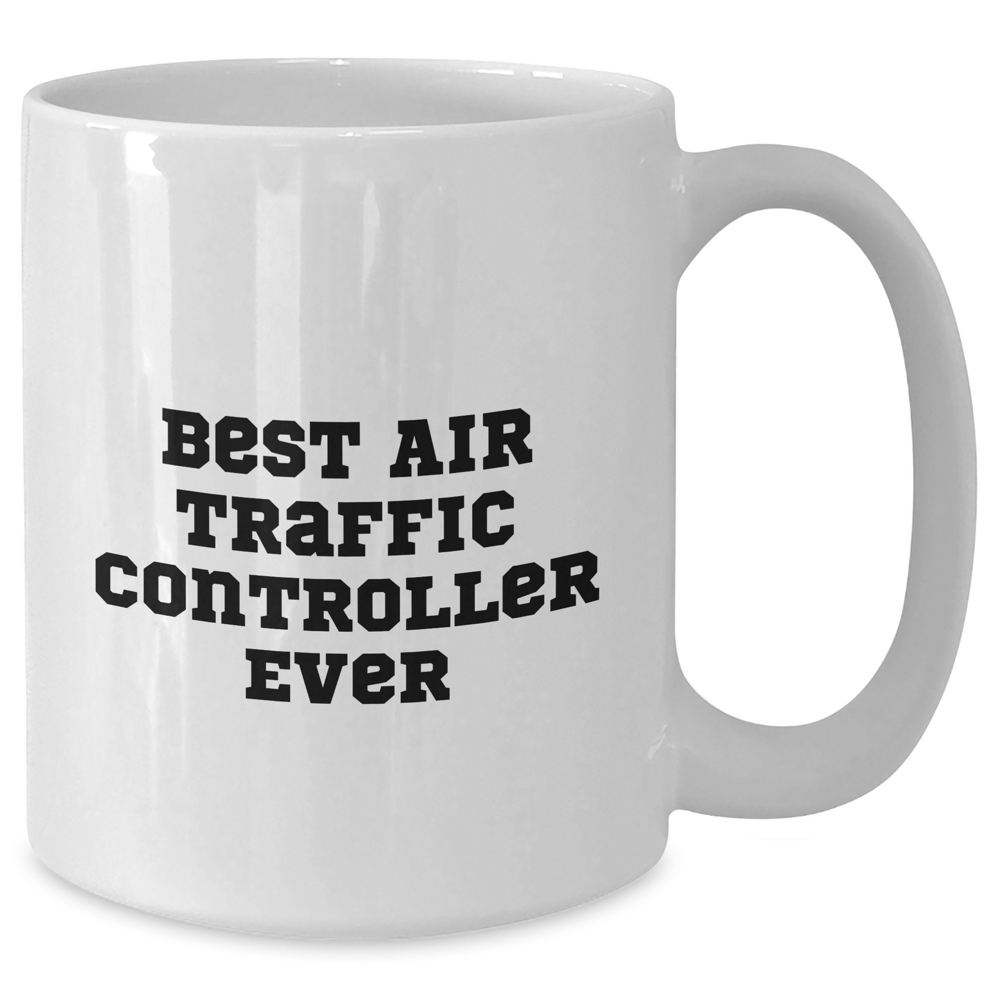 Funny Air Traffic Controller Gifts for Him or Her, Best Air Traffic Controller Ever, White Coffee Mug for Graduation - Additional