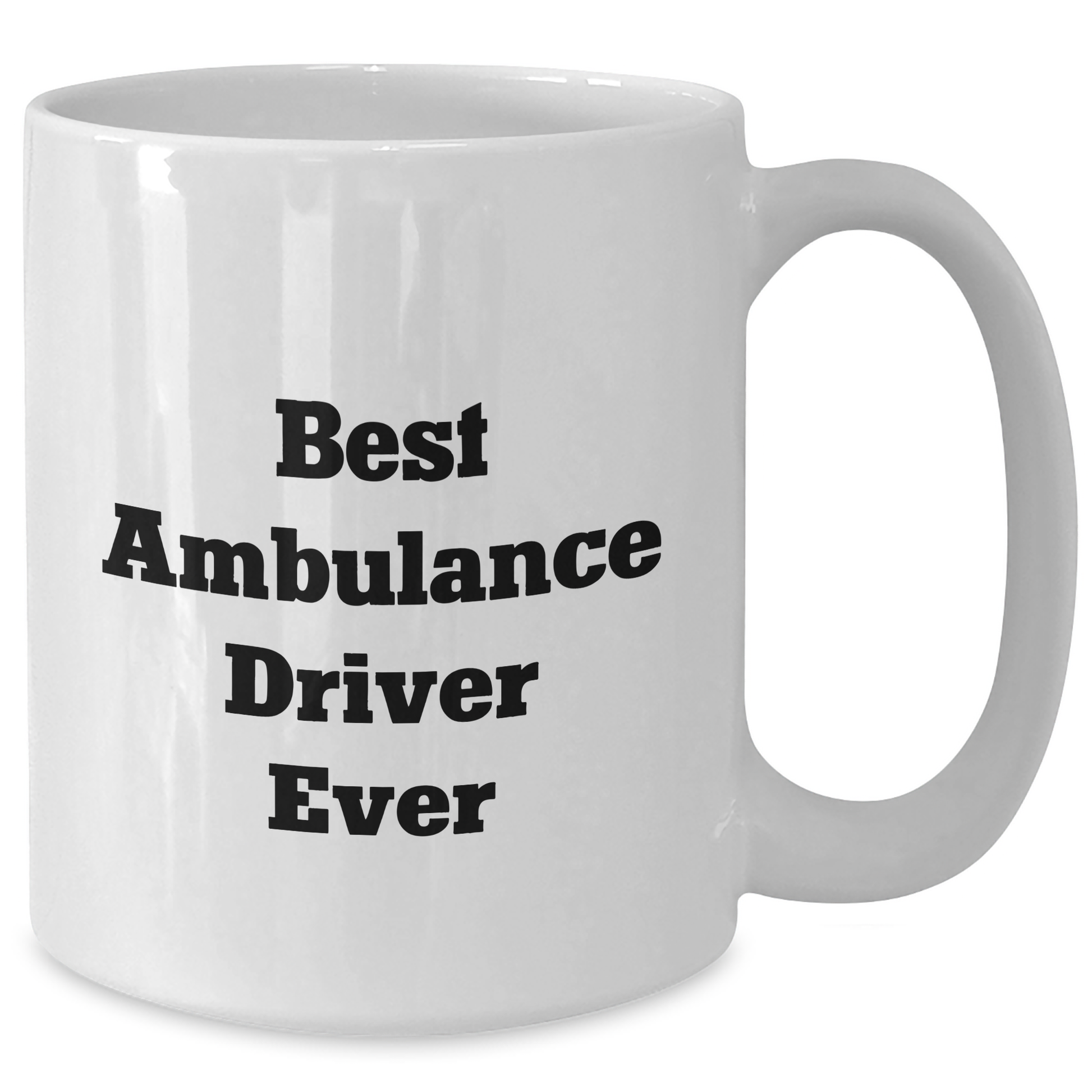 Ambulance Driver Gifts for Men, Women, Coworkers - Best Ambulance Driver Ever Quote, White Coffee Mug, Graduation Unique Gifts from Friends and Family - Additional