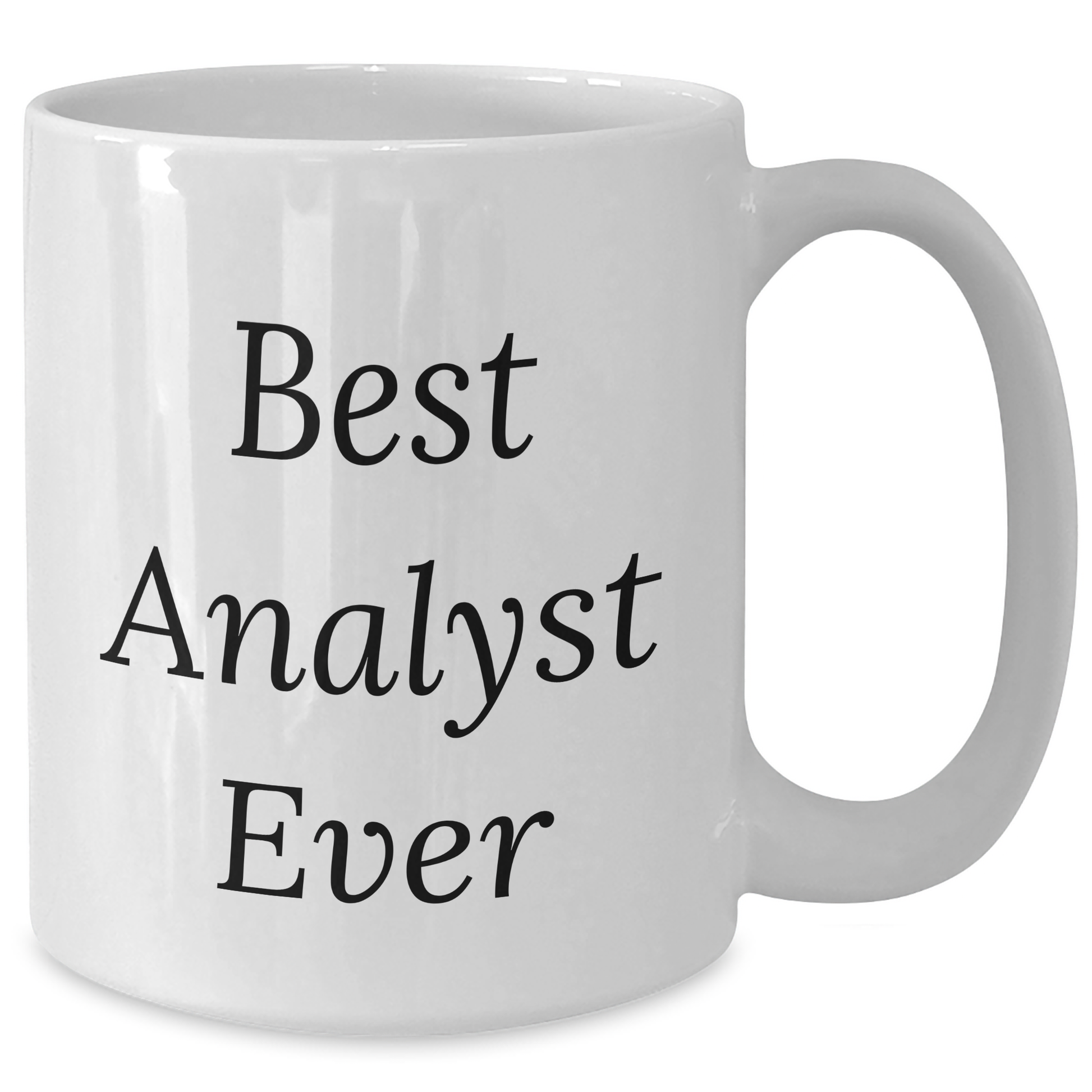 Funny Analyst Gifts, Best Analyst Ever Quote, White Coffee Mug for Graduation, Gifts from Friends, Gifts for Analyst - Additional