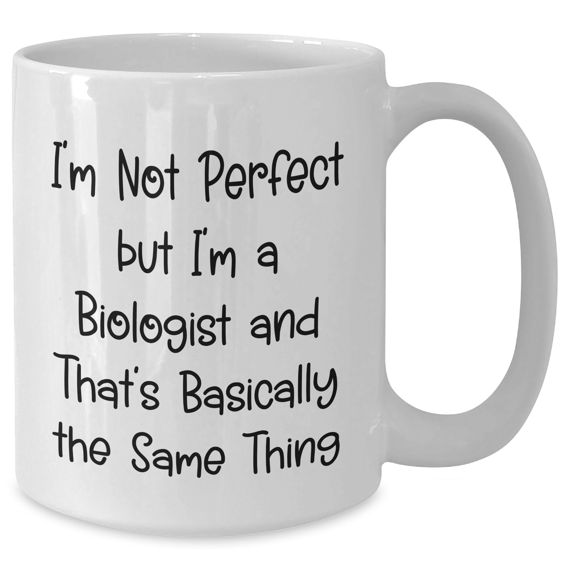 Funny Biologist Gifts from Friends, Unique White Coffee Mug for Biologist Graduation, 'I'm Not Perfect But I'm A Biologist And That's Basically The Same Thing' - Additional