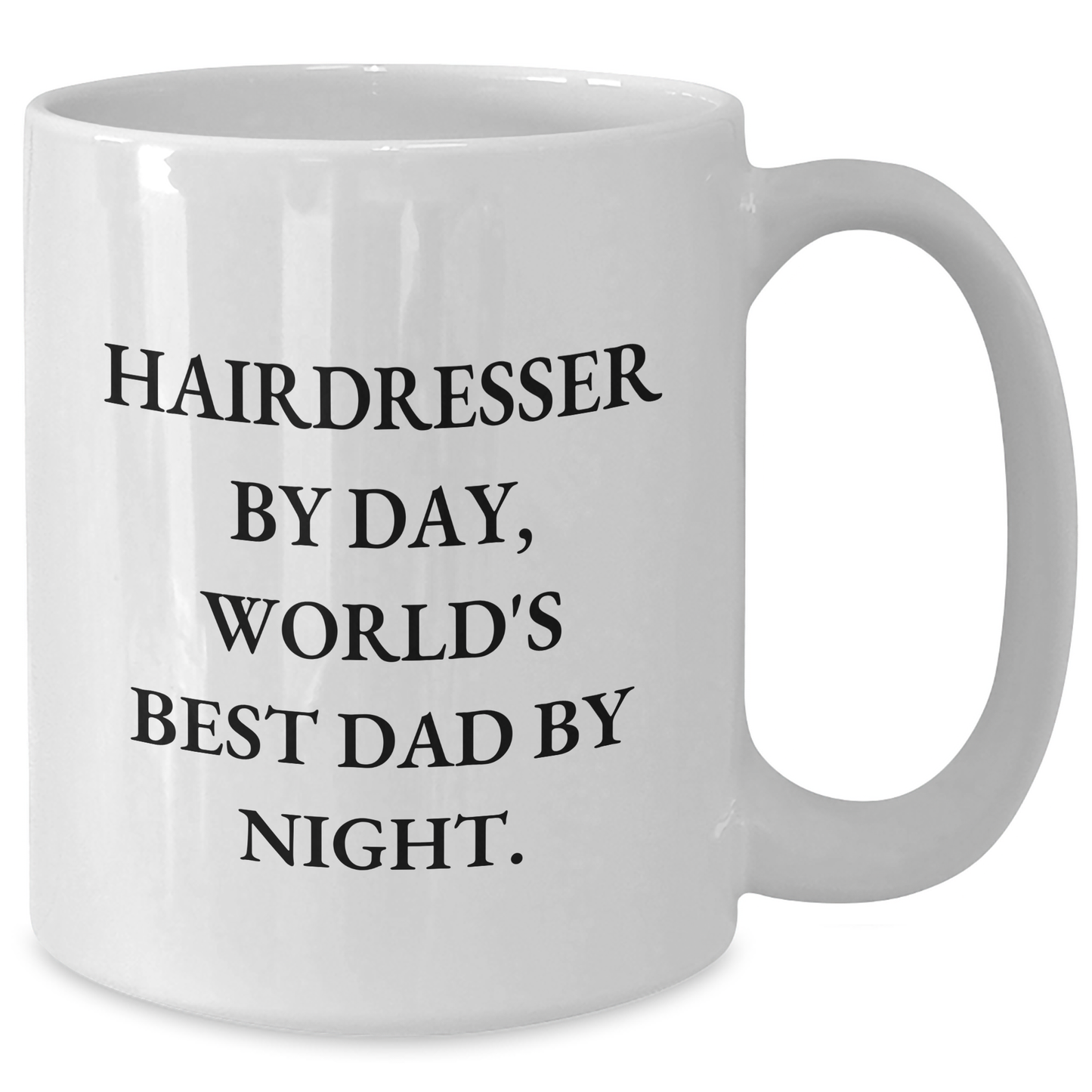 Hairdresser Gifts from Men, White Coffee Mug for Hairdresser By Day, World's Best Dad By Night., Funny Graduation Unique Gifts - Additional
