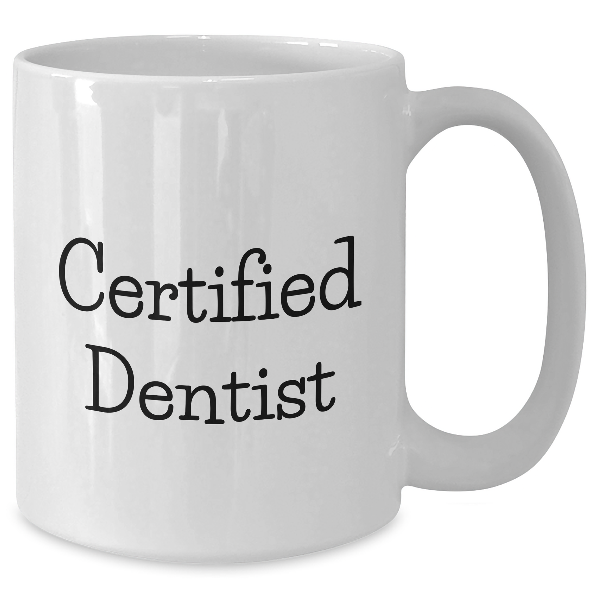Funny Dentist Gifts from Friends for Certified Dentist Graduation Unique White Coffee Mug, 11oz or 15oz Capacity, Ceramic, Microwave and Dishwasher Safe - Additional
